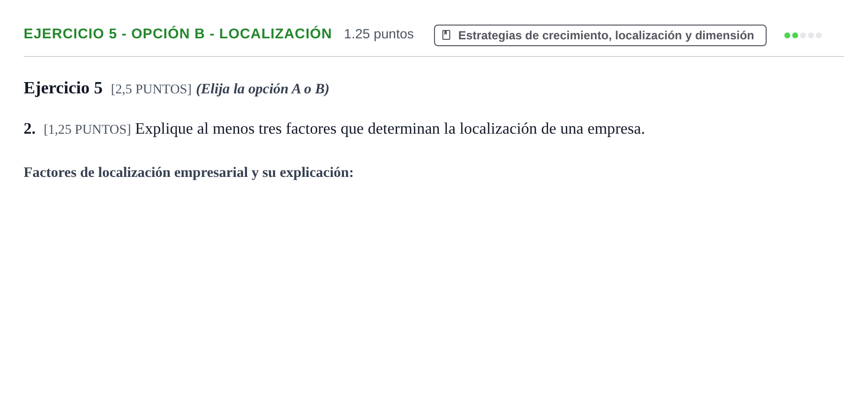 Enunciado: Ejercicio 5 - Opción B - Localización · Empresa y Diseño de Modelos de Negocio PAU Cantabria Ordinaria 2021