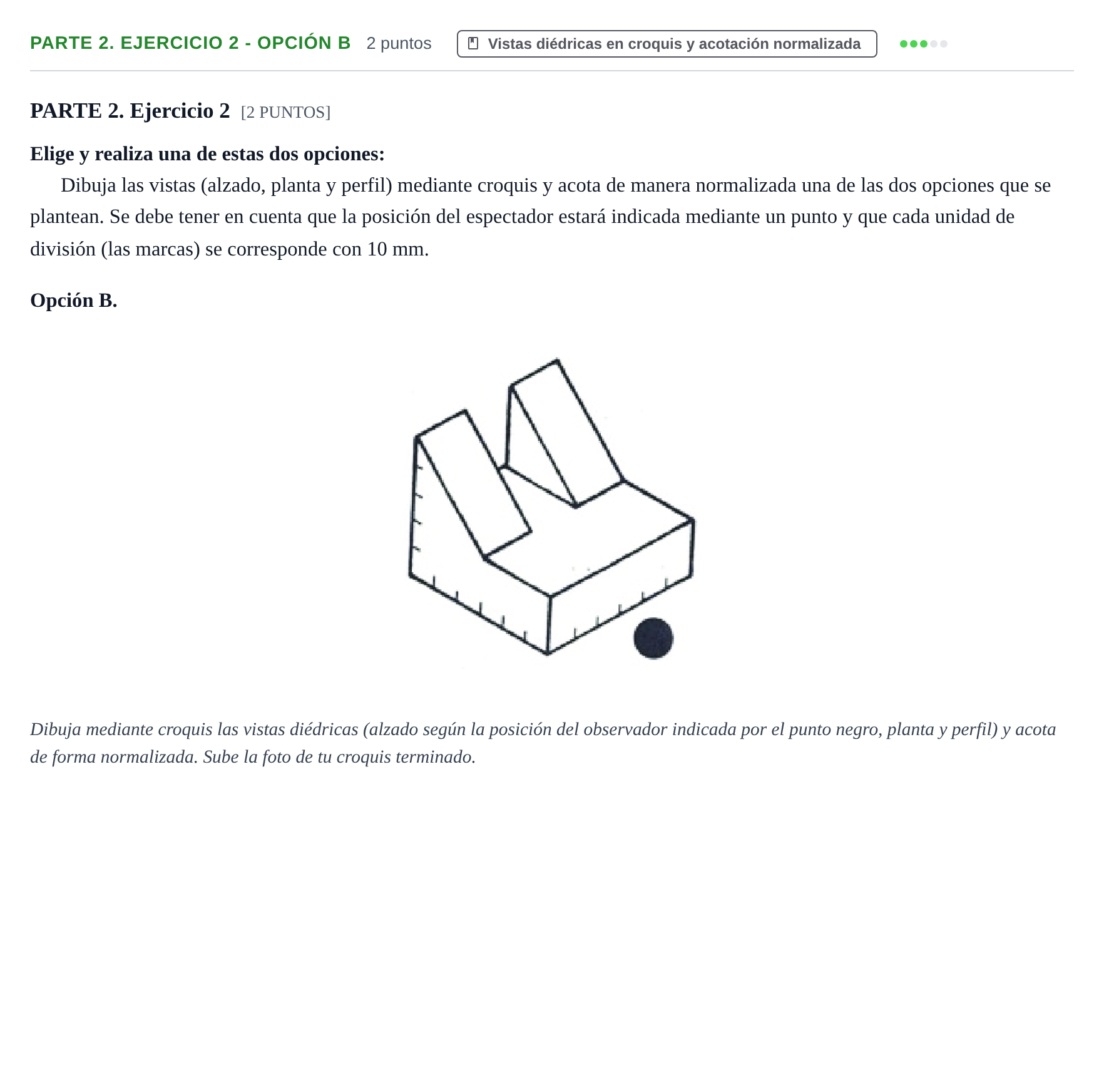 Enunciado: Ejercicio Parte 2. Ejercicio 2 - Opción B · Dibujo Técnico Aplicado a las Artes Plásticas y al Diseño PAU Cantabria Ordinaria 2024