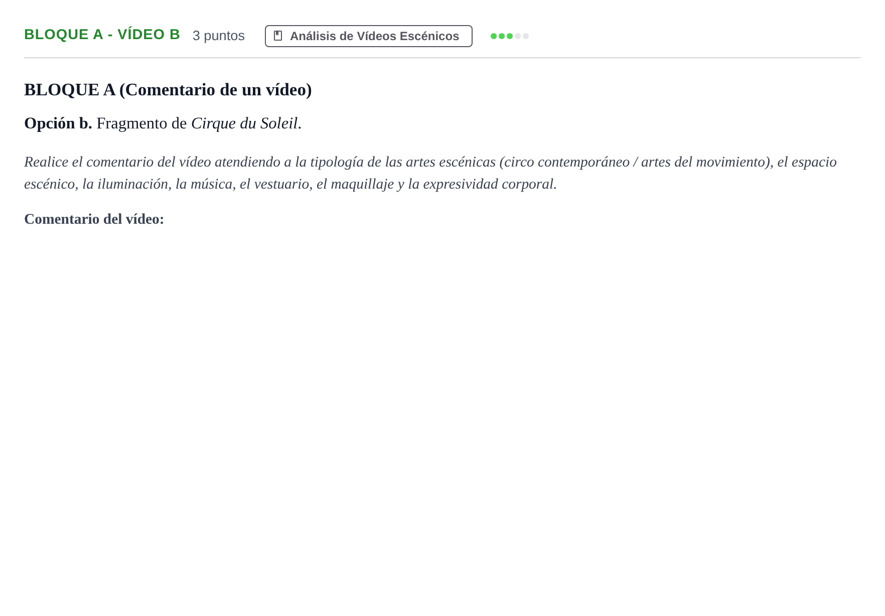 Enunciado: Bloque A - Vídeo b · Artes Escénicas PAU Andalucía Examen E 2020