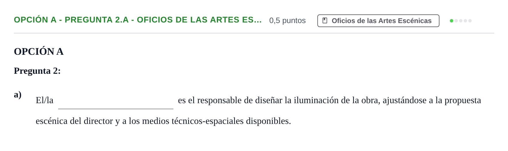 Enunciado: Opción A - Pregunta 2.a - Oficios de las artes es… · Artes Escénicas PAU Andalucía Ordinaria Titular 2019