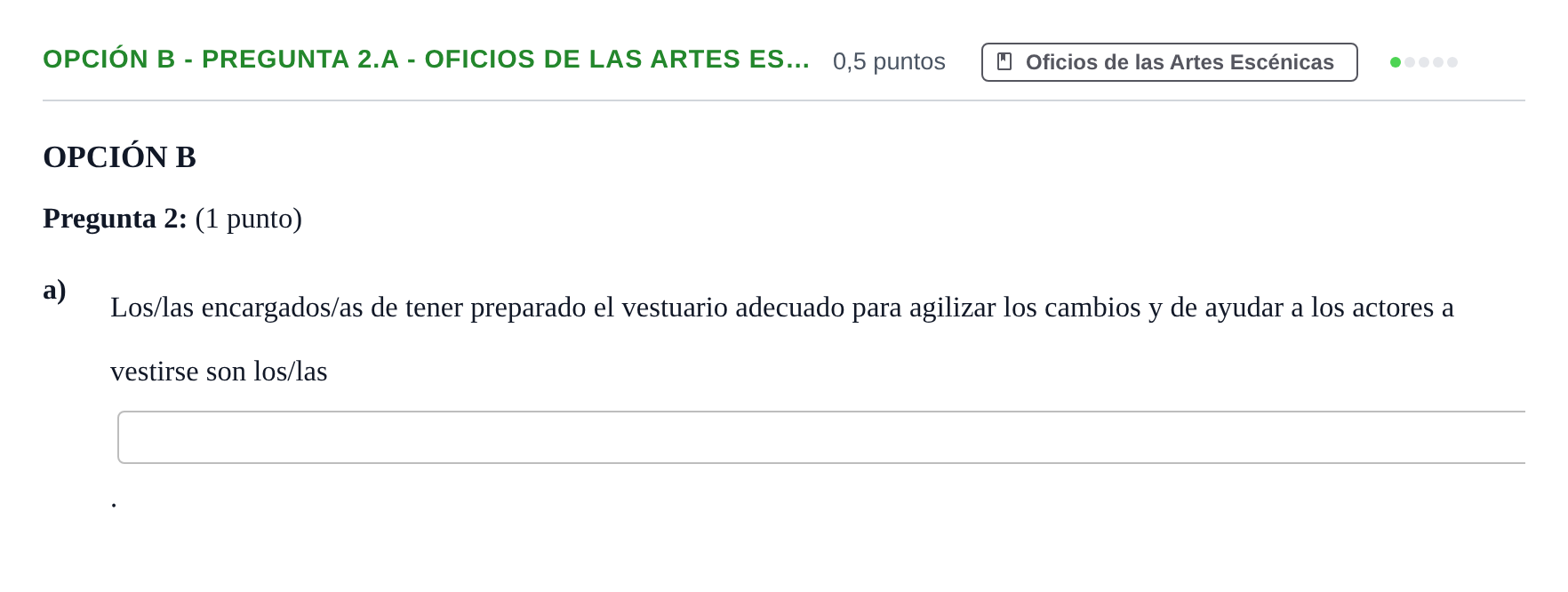 Enunciado: Opción B - Pregunta 2.a - Oficios de las artes es… · Artes Escénicas PAU Andalucía Ordinaria Titular 2019