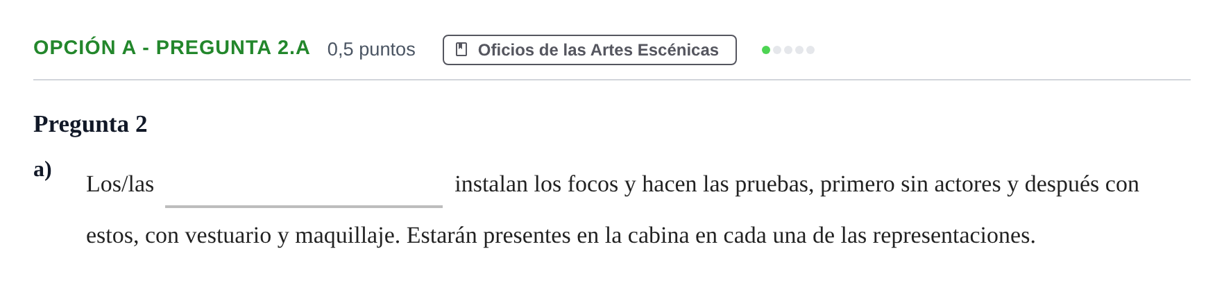 Enunciado: Opción A - Pregunta 2.a · Artes Escénicas PAU Andalucía Extraordinaria Titular 2019