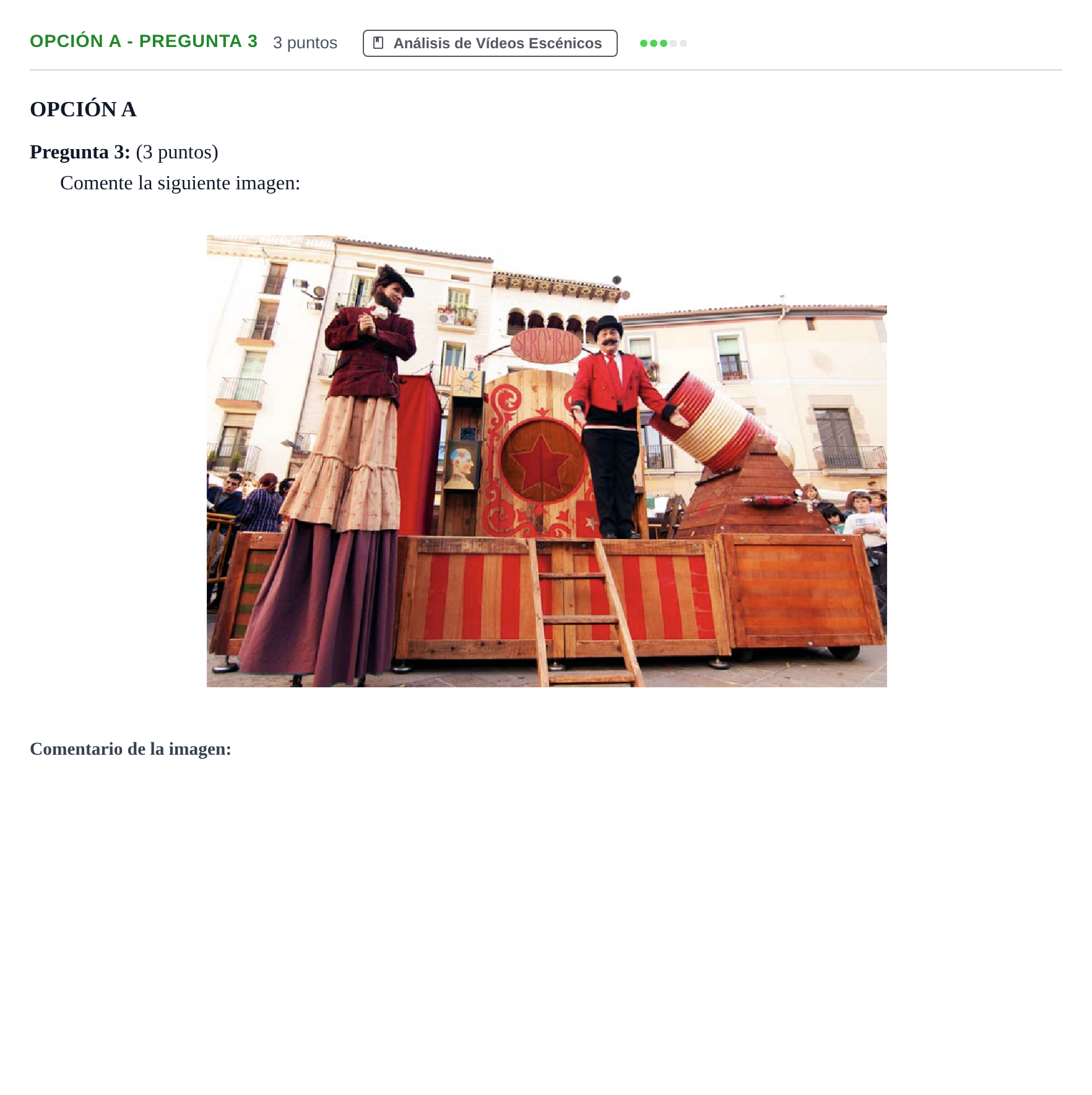 Enunciado: Opción A - Pregunta 3 · Artes Escénicas PAU Andalucía Extraordinaria Titular 2019