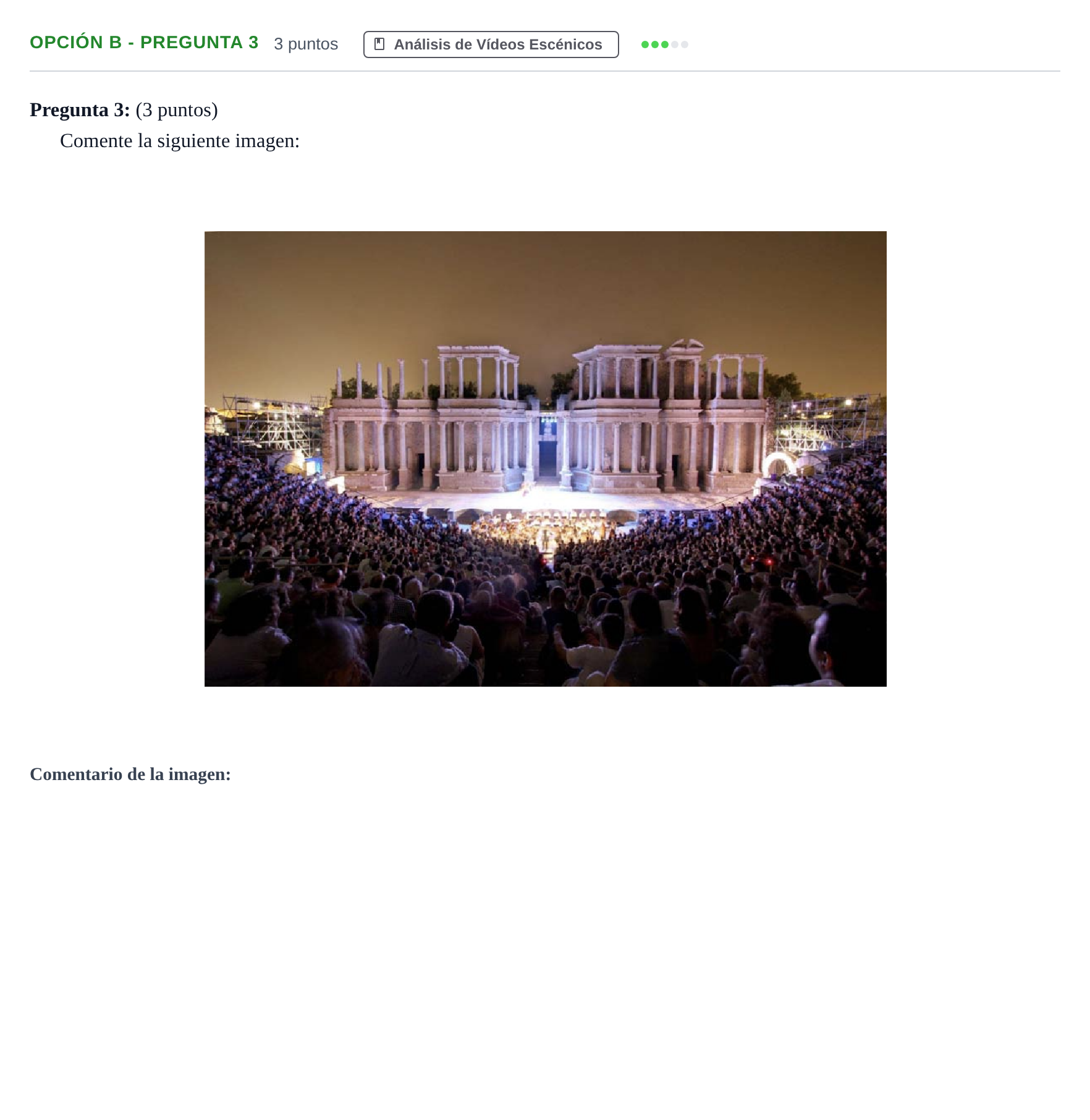Enunciado: Opción B - Pregunta 3 · Artes Escénicas PAU Andalucía Extraordinaria Titular 2019