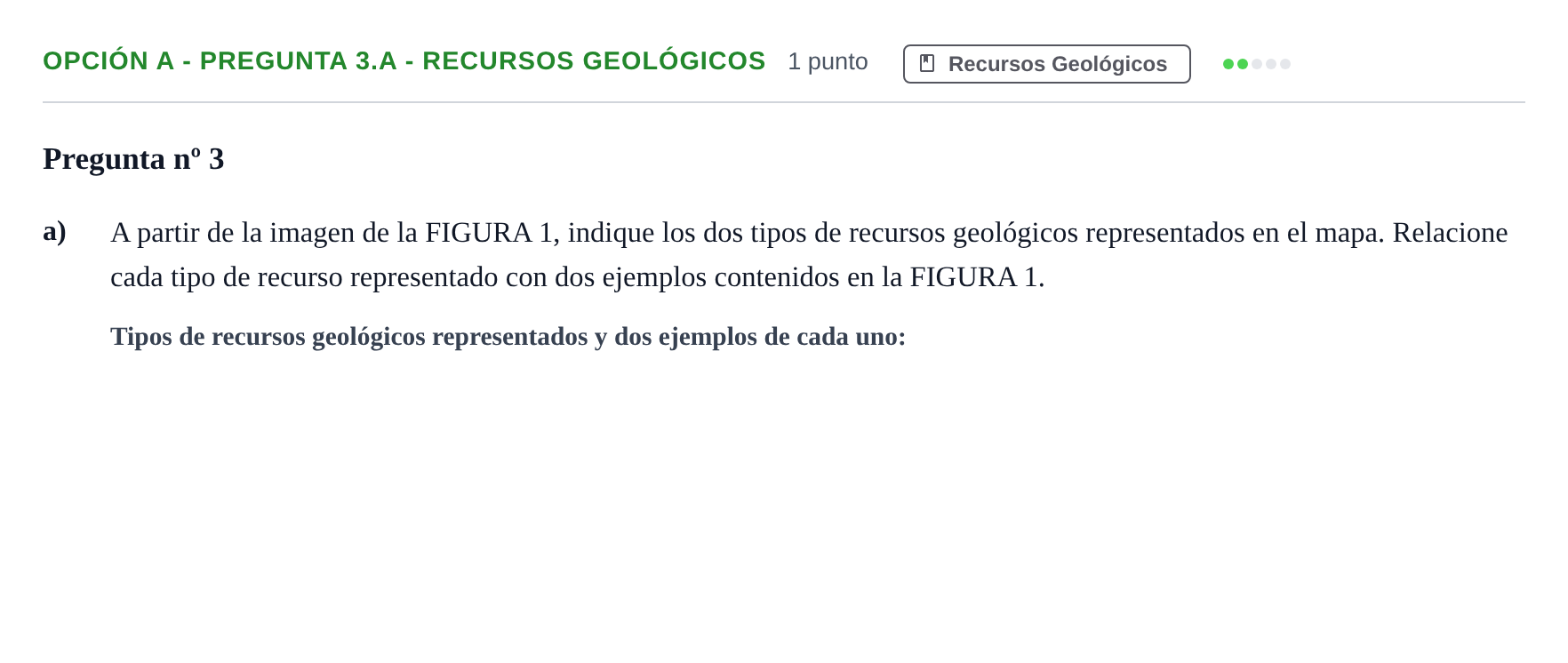 Enunciado: Opción A - Pregunta 3.a - Recursos Geológicos · Geología PAU Madrid Extraordinaria 2019