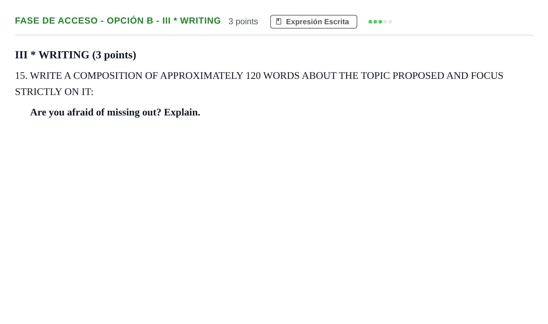Enunciado: Ejercicio Fase de Acceso - Opción B - III * Writing · Inglés PAU Andalucía Ordinaria Titular (Admisión) 2 2019