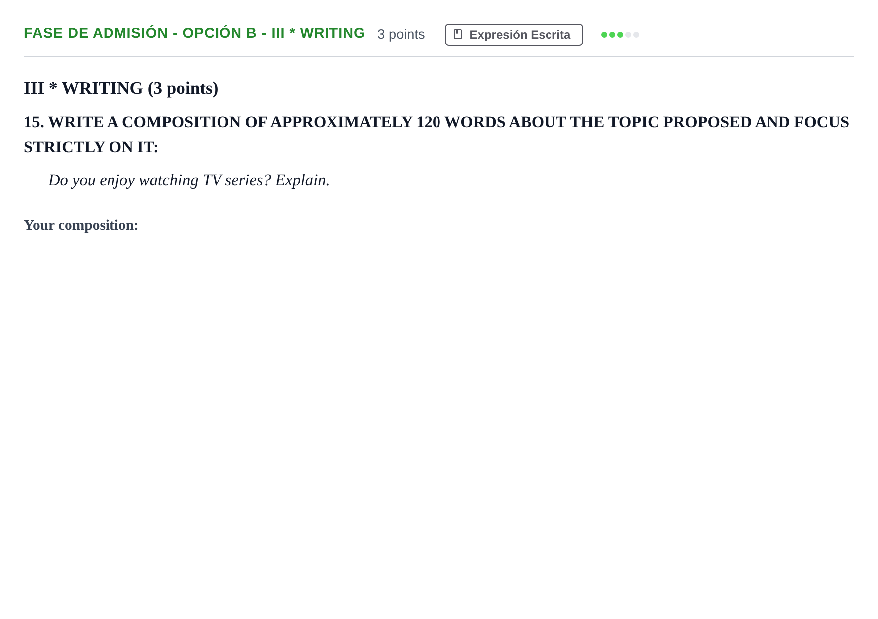Enunciado: Ejercicio Fase de Admisión - Opción B - III * Writing · Inglés PAU Andalucía Ordinaria Titular (Admisión) 2 2019