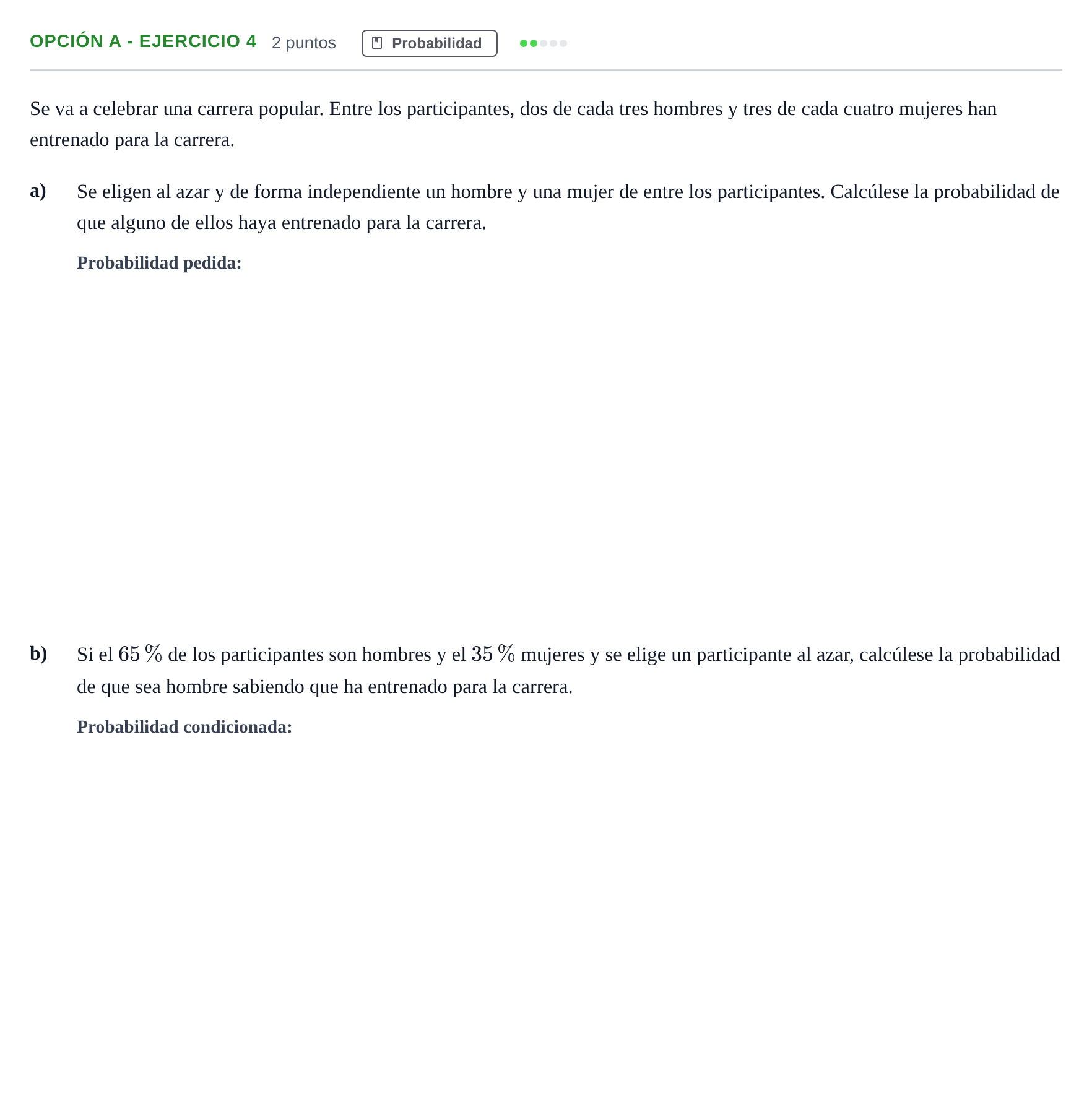 Enunciado: Opción A - Ejercicio 4 · Matemáticas aplicadas a las Ciencias Sociales II PAU Madrid Extraordinaria 2018