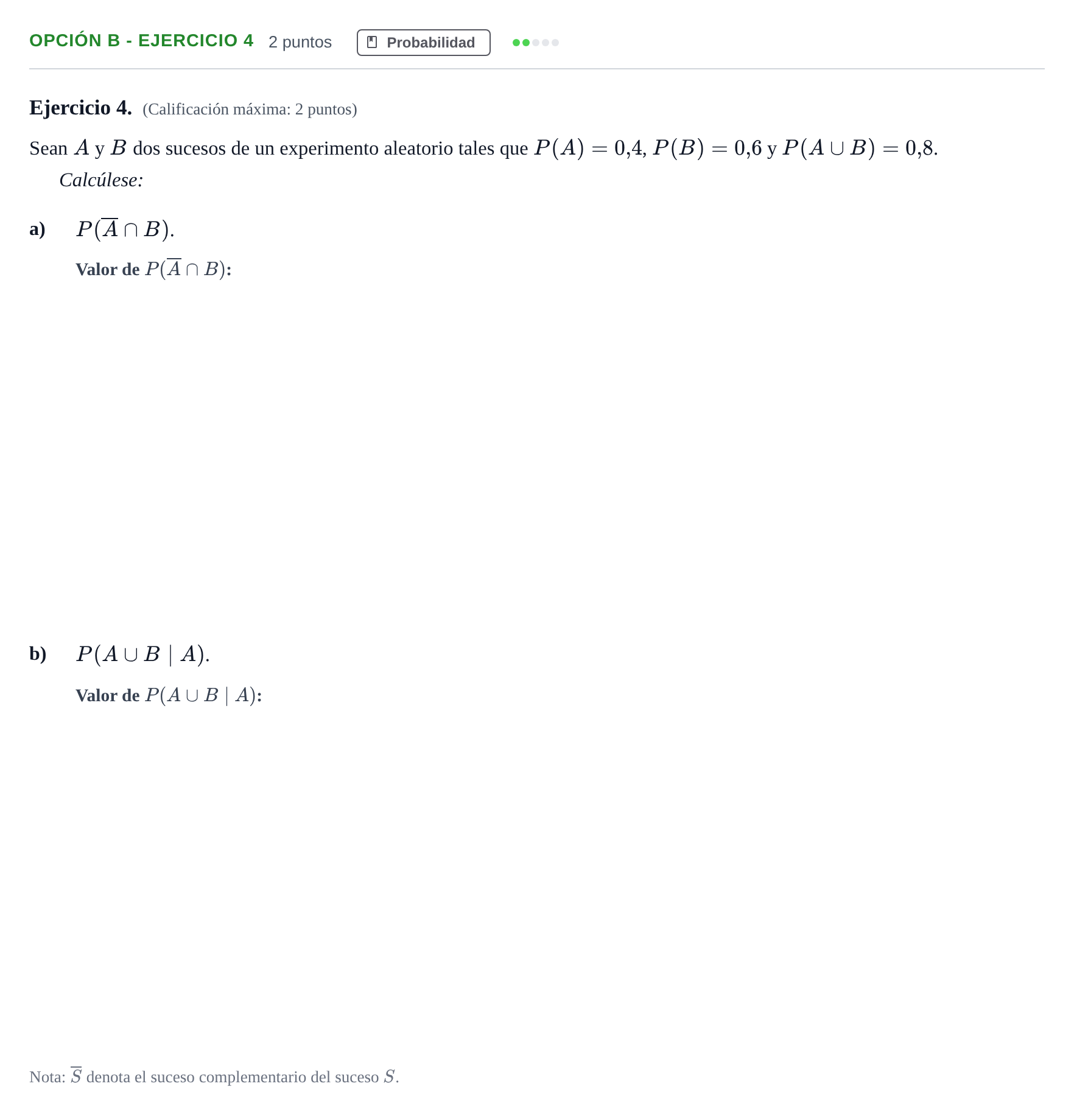 Enunciado: Opción B - Ejercicio 4 · Matemáticas aplicadas a las Ciencias Sociales II PAU Madrid Extraordinaria 2018