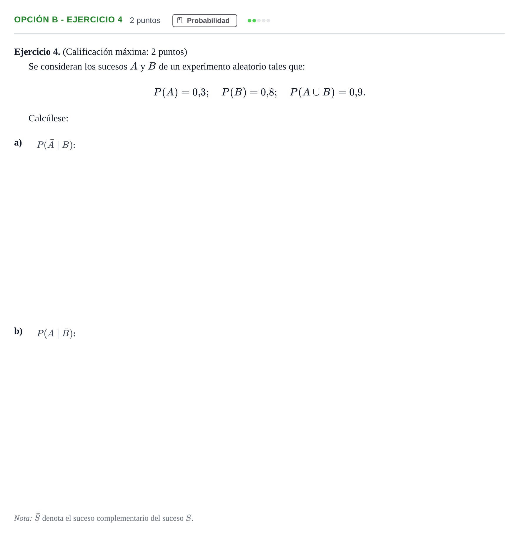 Enunciado: Opción B - Ejercicio 4 · Matemáticas aplicadas a las Ciencias Sociales II PAU Madrid Modelo 2018