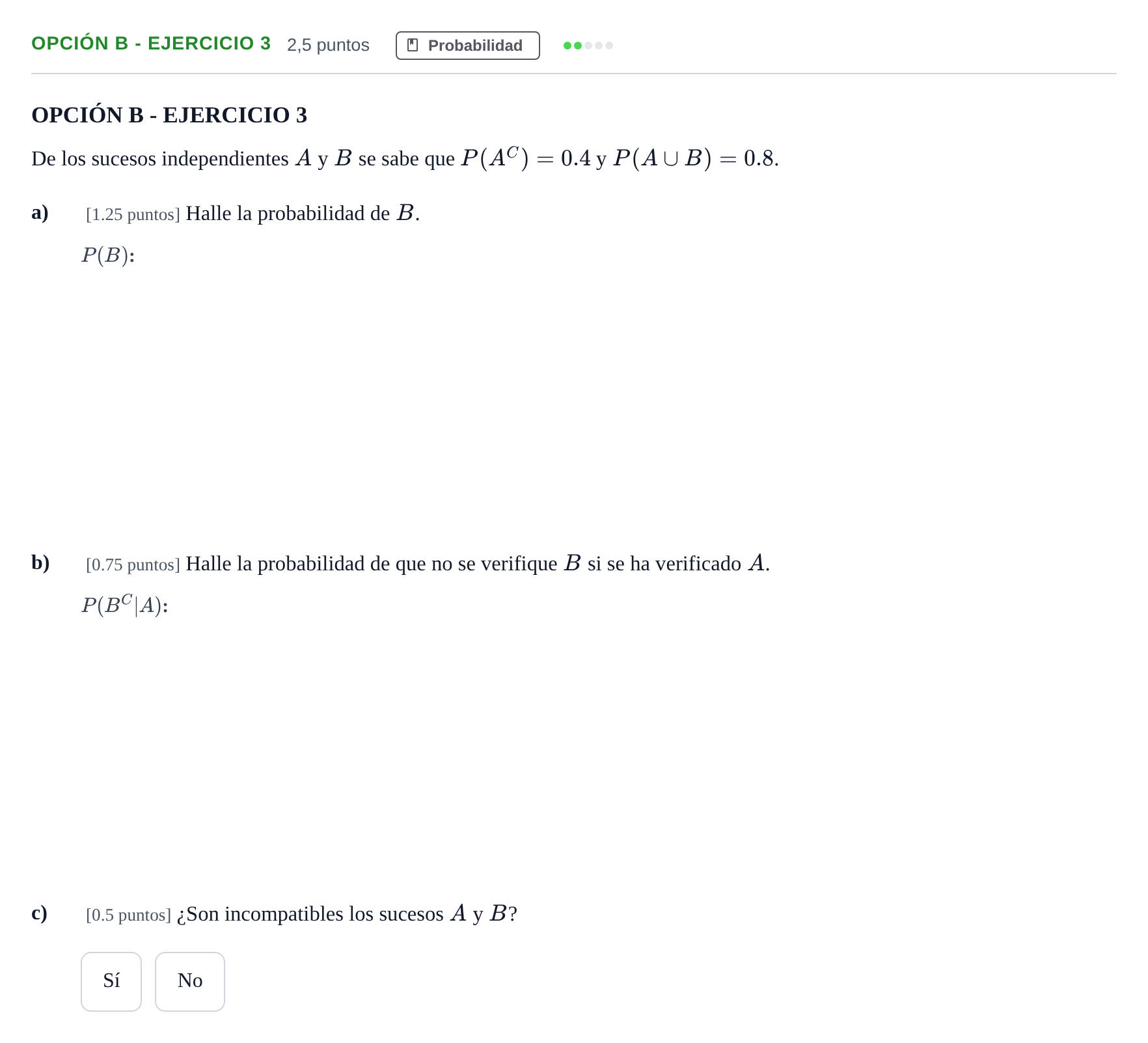 Enunciado: Opción B - Ejercicio 3 · Matemáticas aplicadas a las Ciencias Sociales II PAU Andalucía Extraordinaria Reserva B 2013