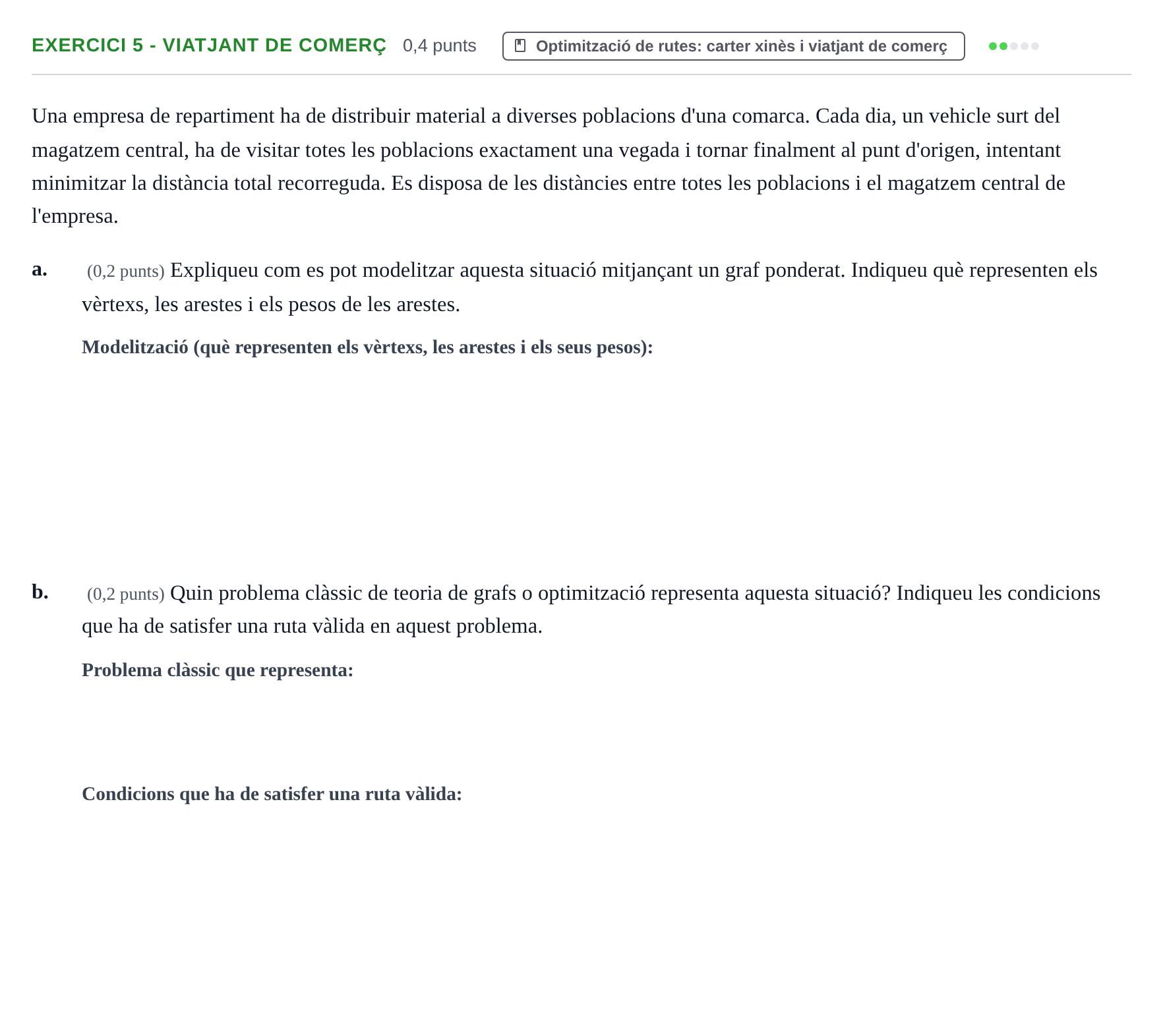 Enunciado: Exercici 5 - Viatjant de comerç · Matemática Discreta UAB Juny 2026