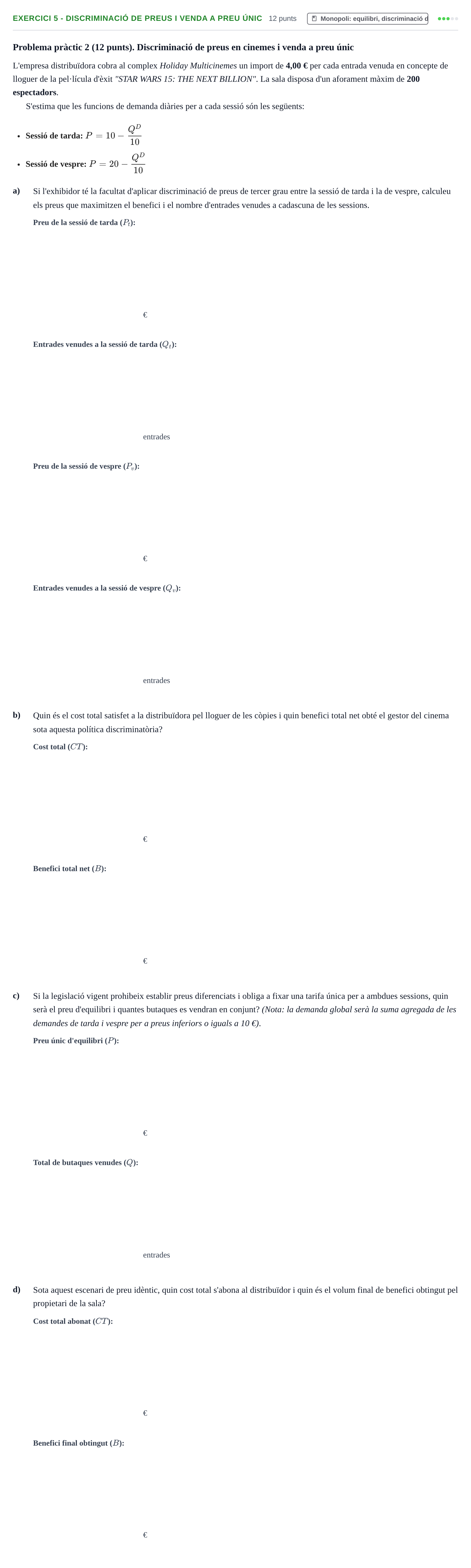 Enunciado: Ejercicio 5 - Discriminació de preus i venda a preu únic · Microeconomía UB 2022