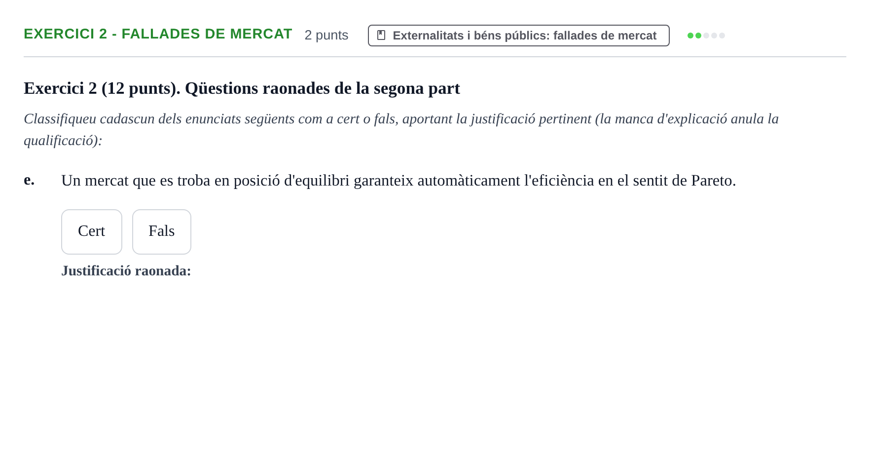 Enunciado: Exercici 2 - Fallades de mercat · Microeconomía UB Juny 2023