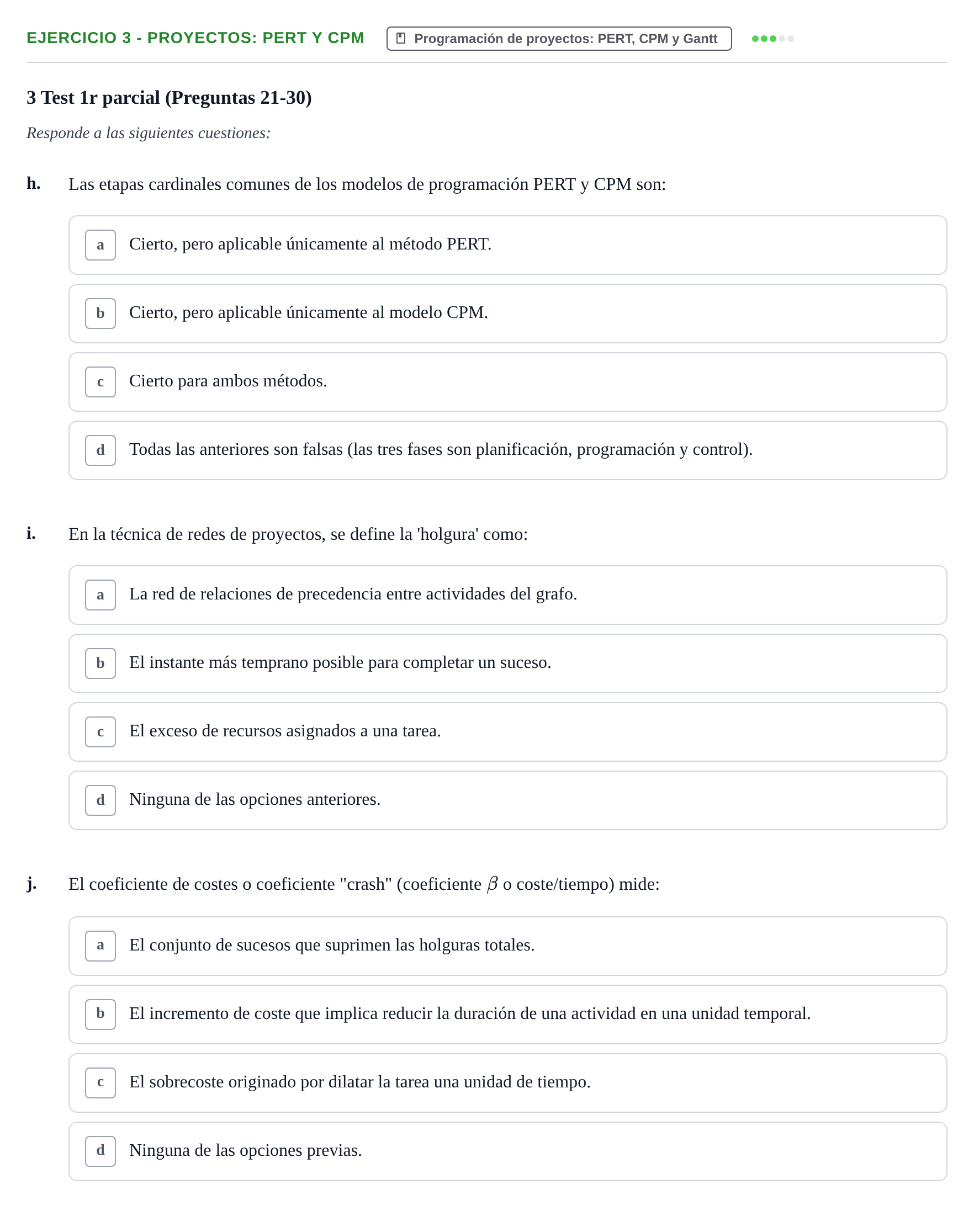 Enunciado: Ejercicio 3 - Proyectos: PERT y CPM · Administració de l'Empresa UB Batería de Preguntas Tipo Test: Primer Parcial (Temas 1 al 4)