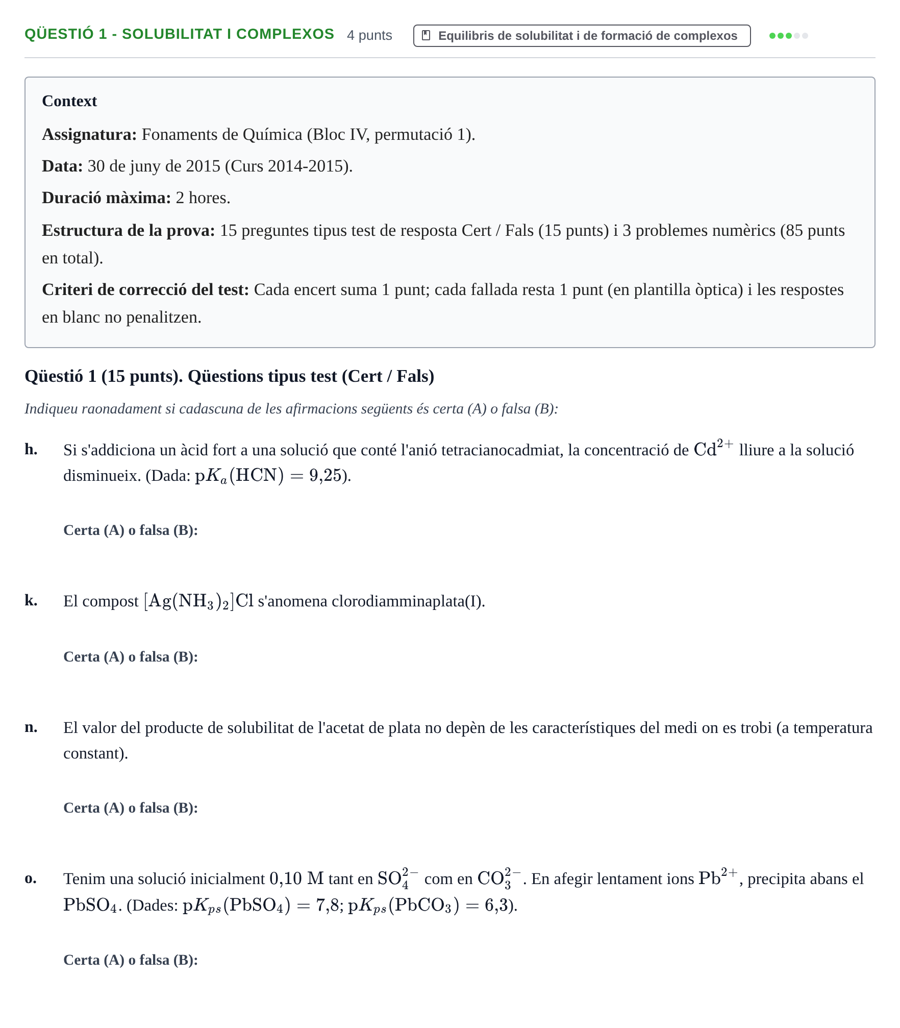 Enunciado: Ejercicio Qüestió 1 - Solubilitat i complexos · Fonaments de Química I i II UAB Juny 2015