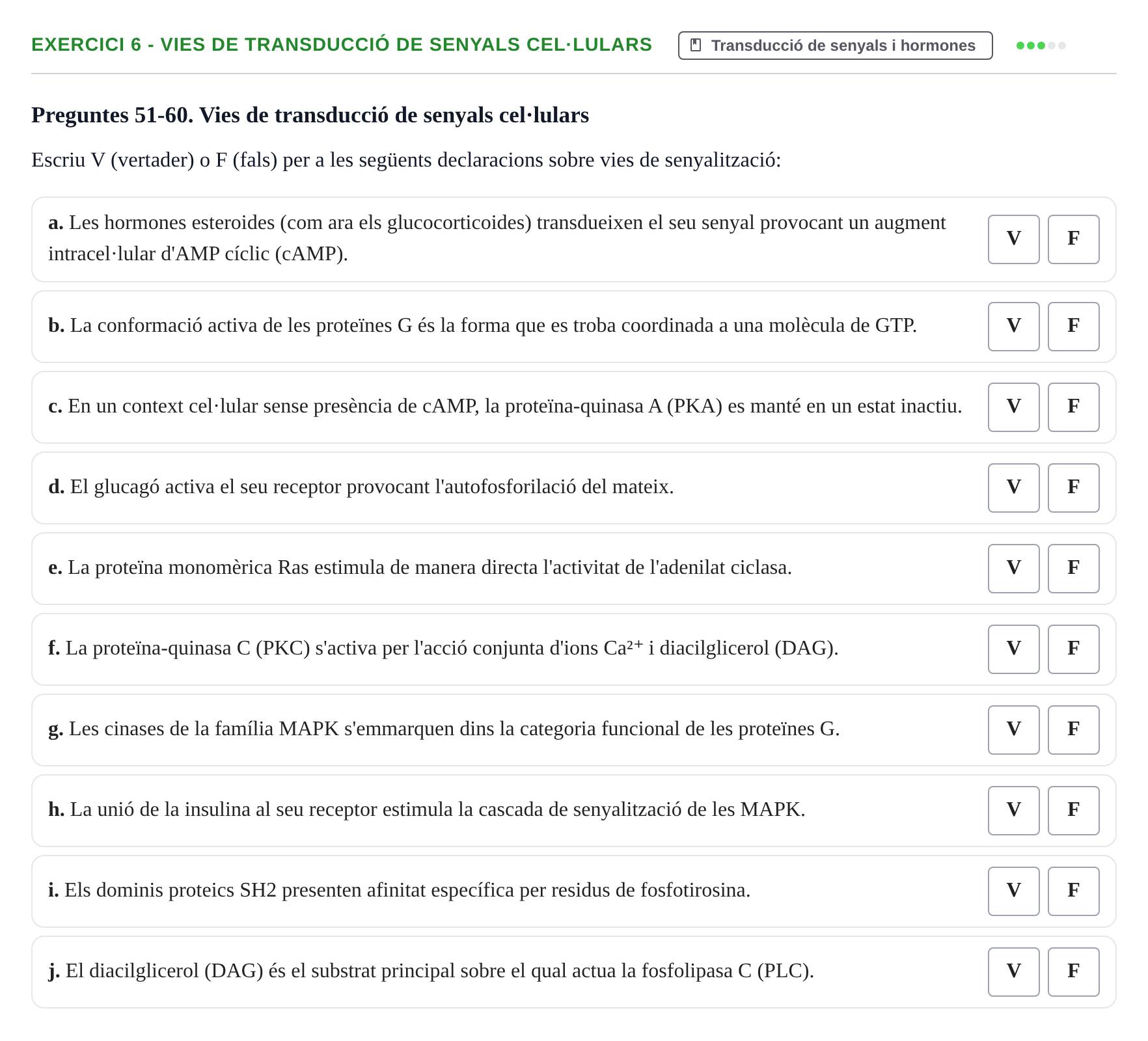 Enunciado: Ejercicio 6 - Vies de transducció de senyals cel·lulars · Bioquímica UB 2017