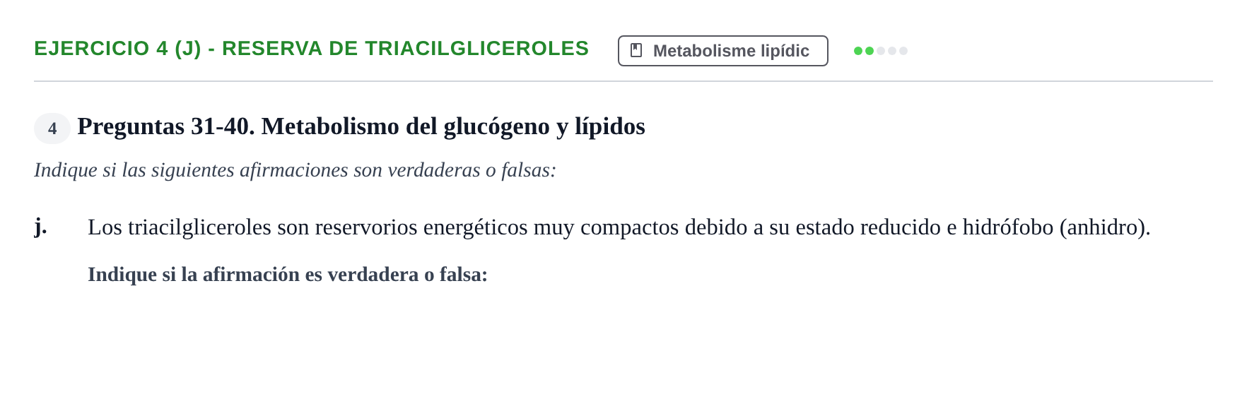 Enunciado: Ejercicio 4 (j) - Reserva de triacilgliceroles · Bioquímica UB 2009