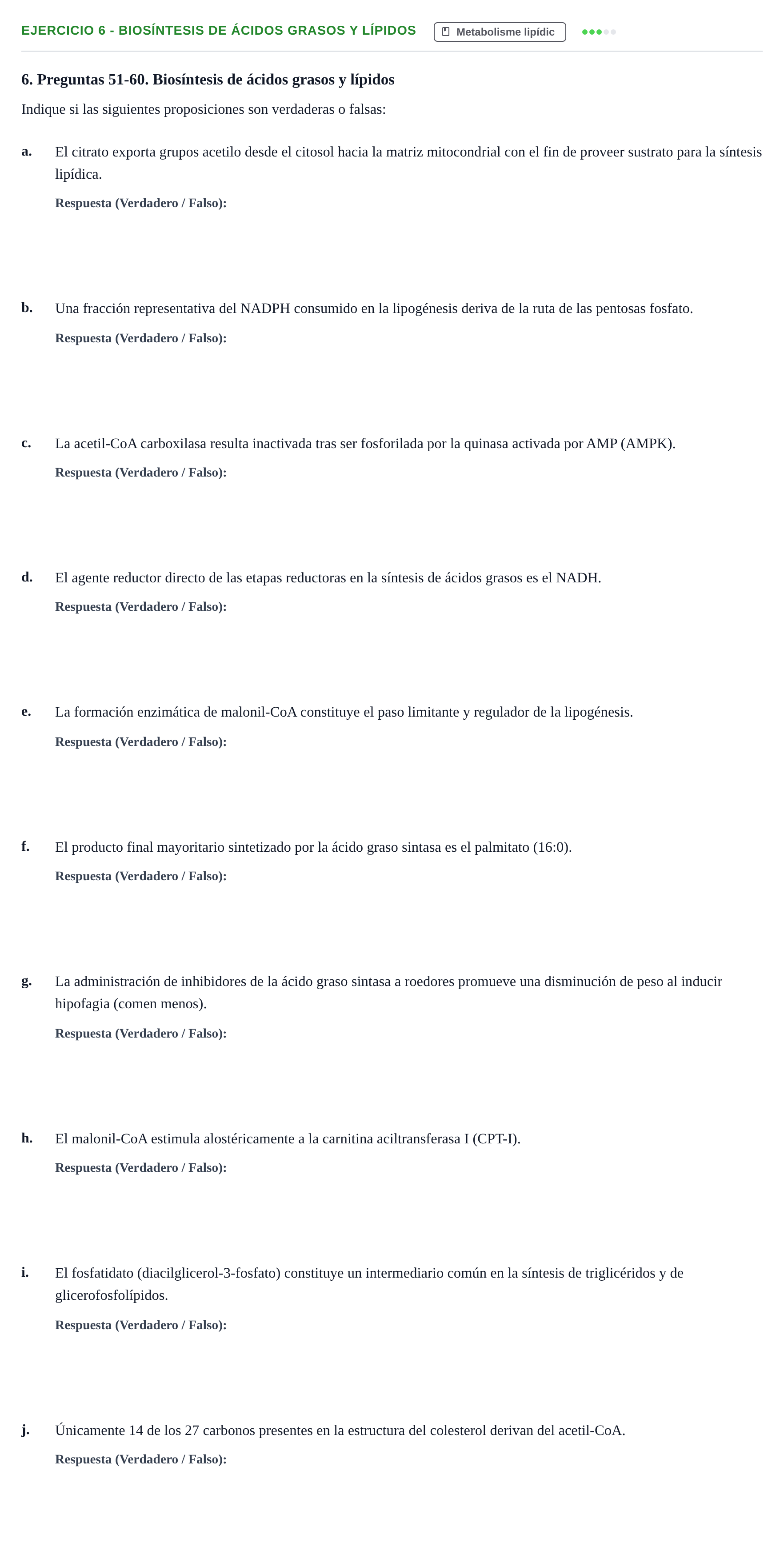 Enunciado: Ejercicio 6 - Biosíntesis de ácidos grasos y lípidos · Bioquímica UB 2009