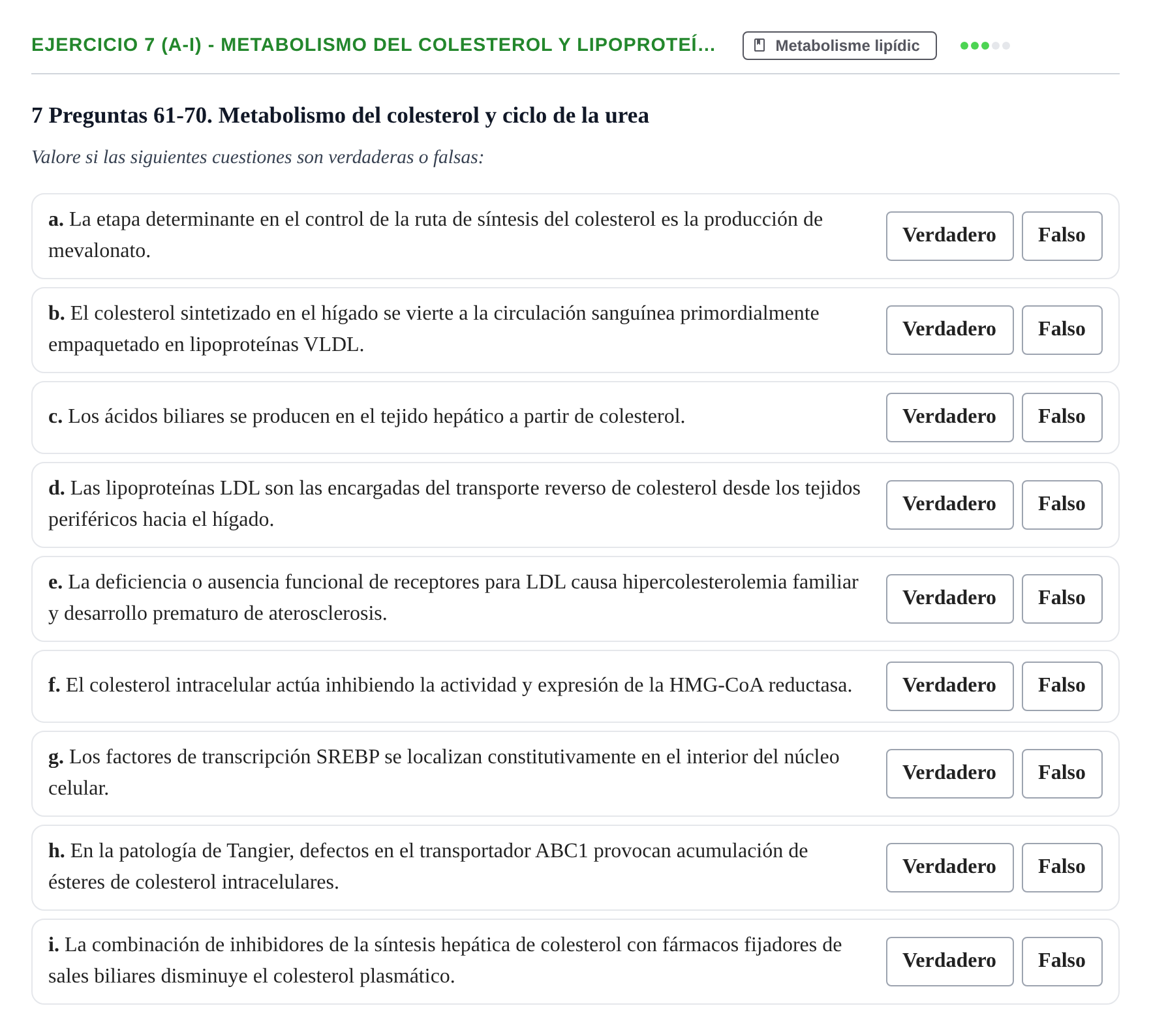 Enunciado: Ejercicio 7 (a-i) - Metabolismo del colesterol y lipoproteí… · Bioquímica UB 2009