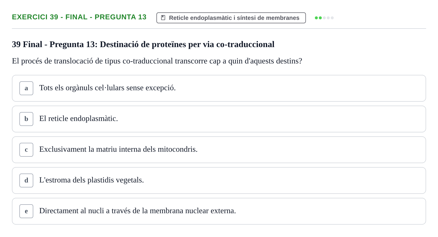 Enunciado: Ejercicio 39 - Final - Pregunta 13 · Biología Celular UB Avaluacions de Biologia Cel·lular: Parcials i Convocatòria Final