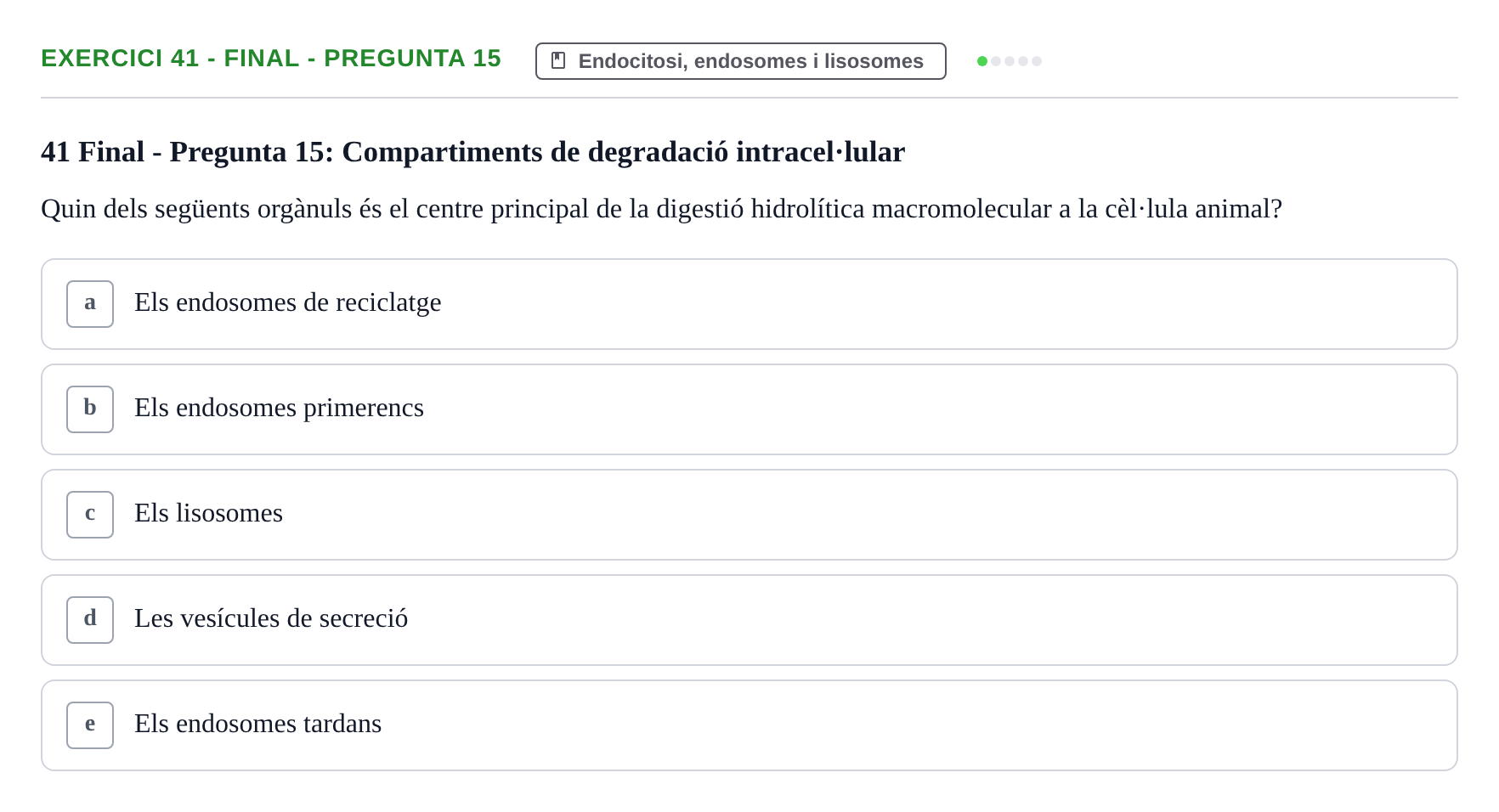 Enunciado: Ejercicio 41 - Final - Pregunta 15 · Biología Celular UB Avaluacions de Biologia Cel·lular: Parcials i Convocatòria Final