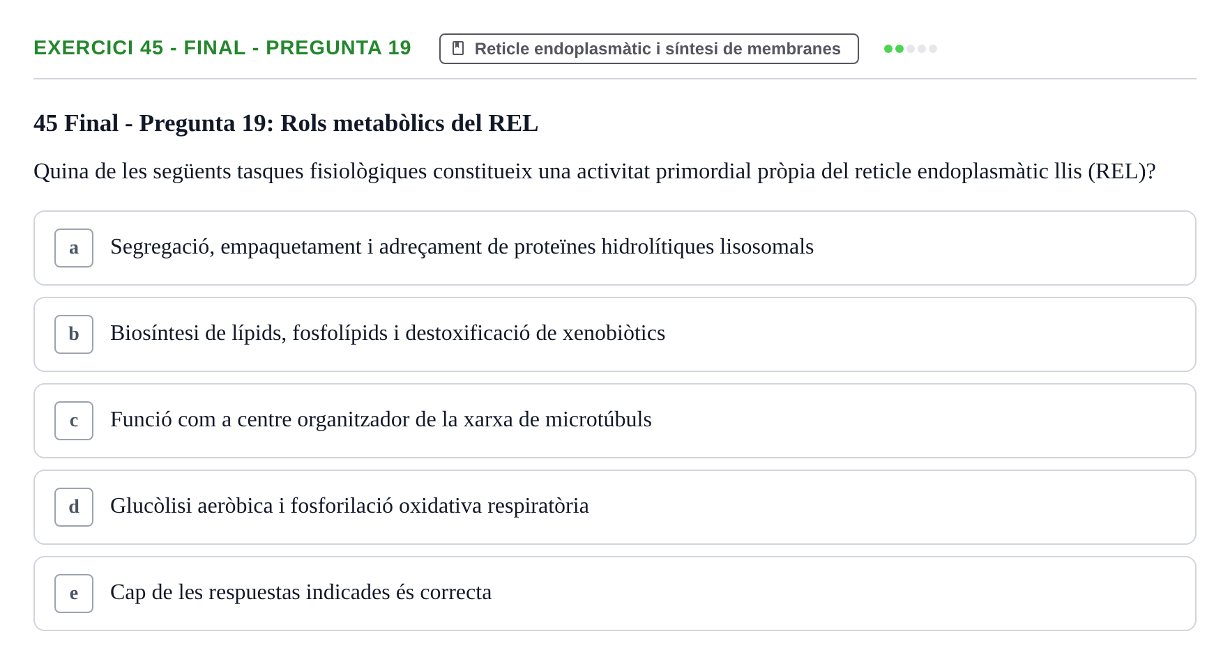 Enunciado: Ejercicio 45 - Final - Pregunta 19 · Biología Celular UB Avaluacions de Biologia Cel·lular: Parcials i Convocatòria Final