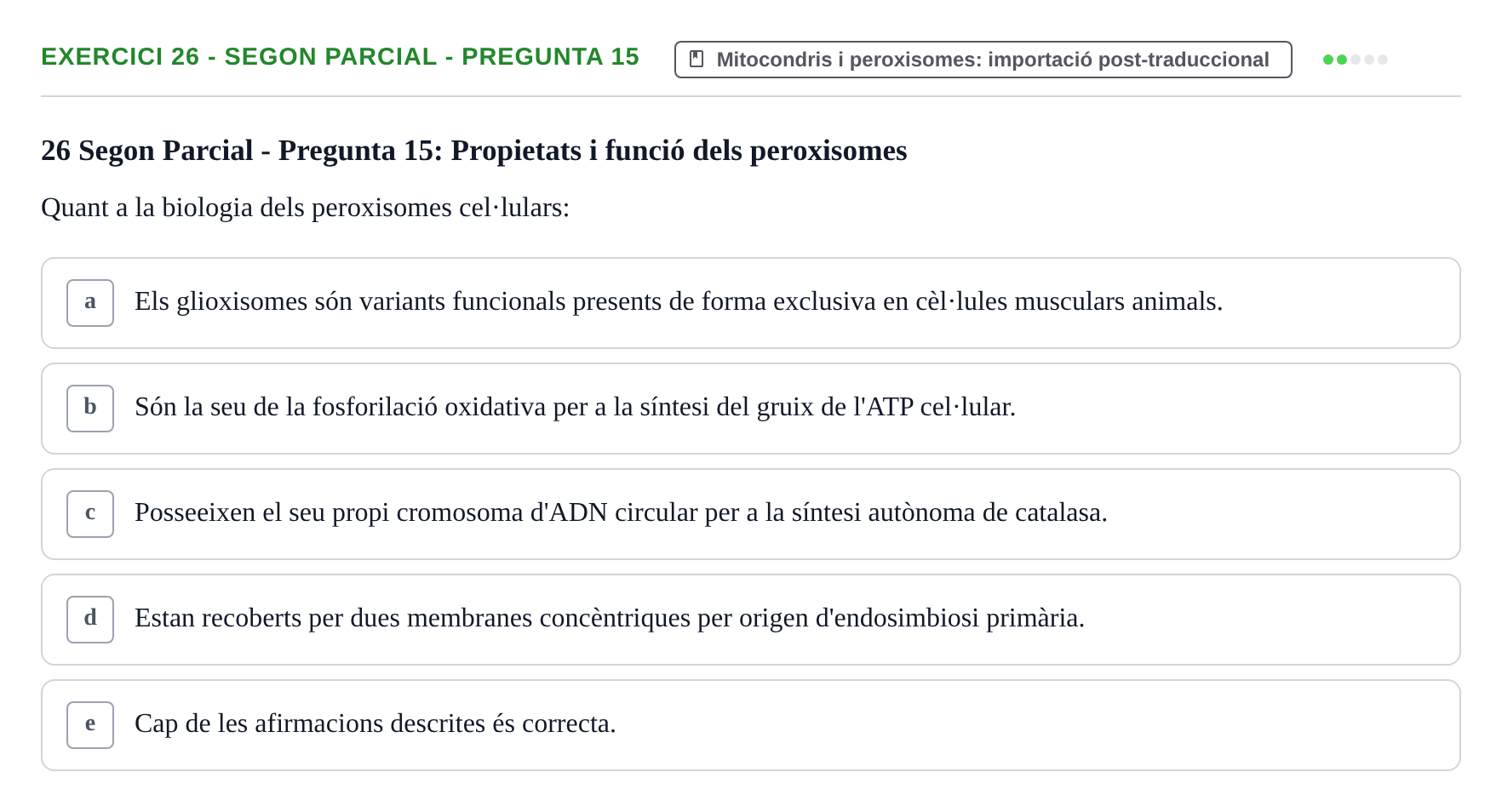 Enunciado: Ejercicio 26 - Segon Parcial - Pregunta 15 · Biología Celular UB Avaluacions de Biologia Cel·lular: Parcials i Convocatòria Final