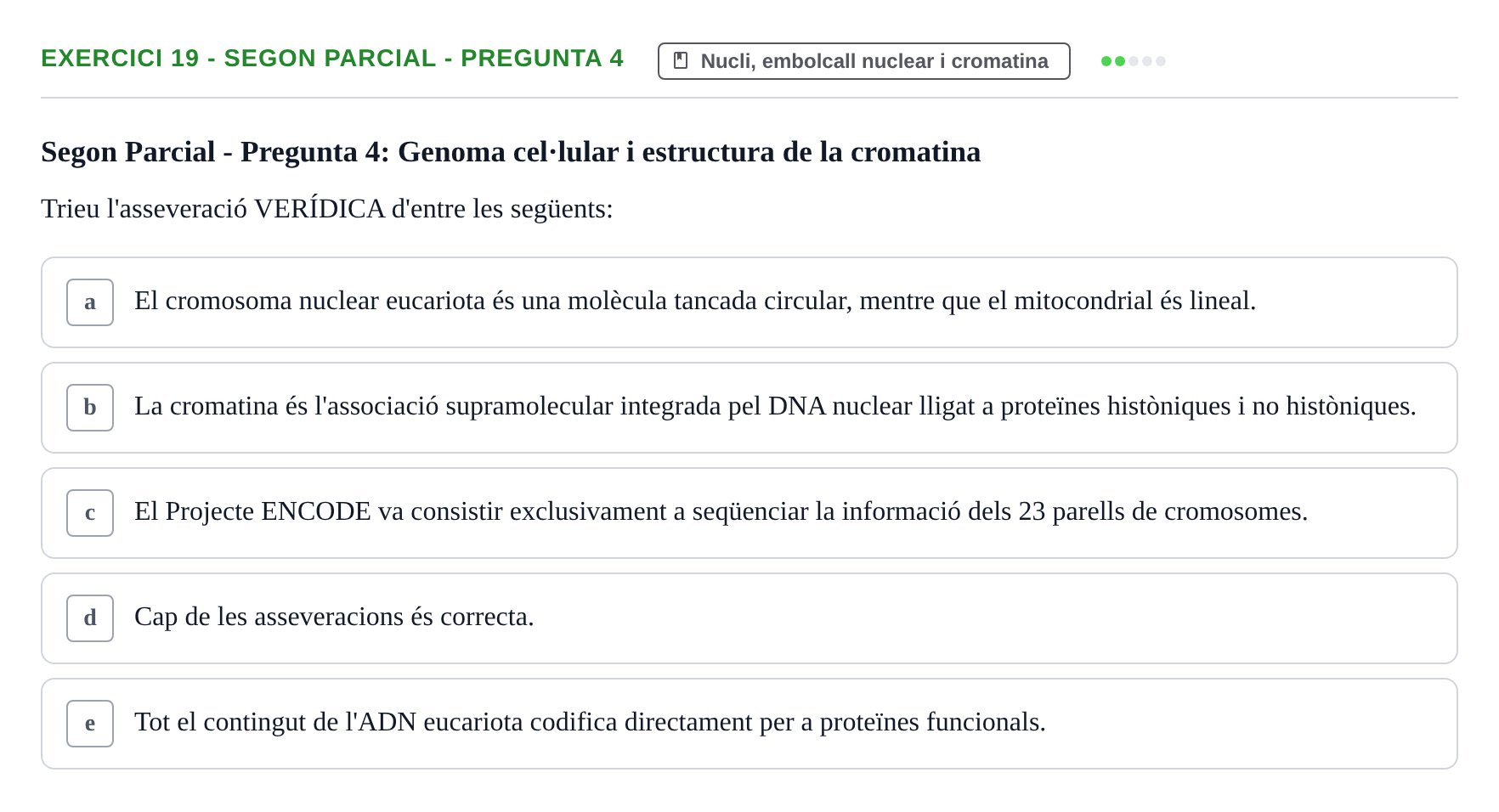 Enunciado: Ejercicio 19 - Segon Parcial - Pregunta 4 · Biología Celular UB Avaluacions de Biologia Cel·lular: Parcials i Convocatòria Final