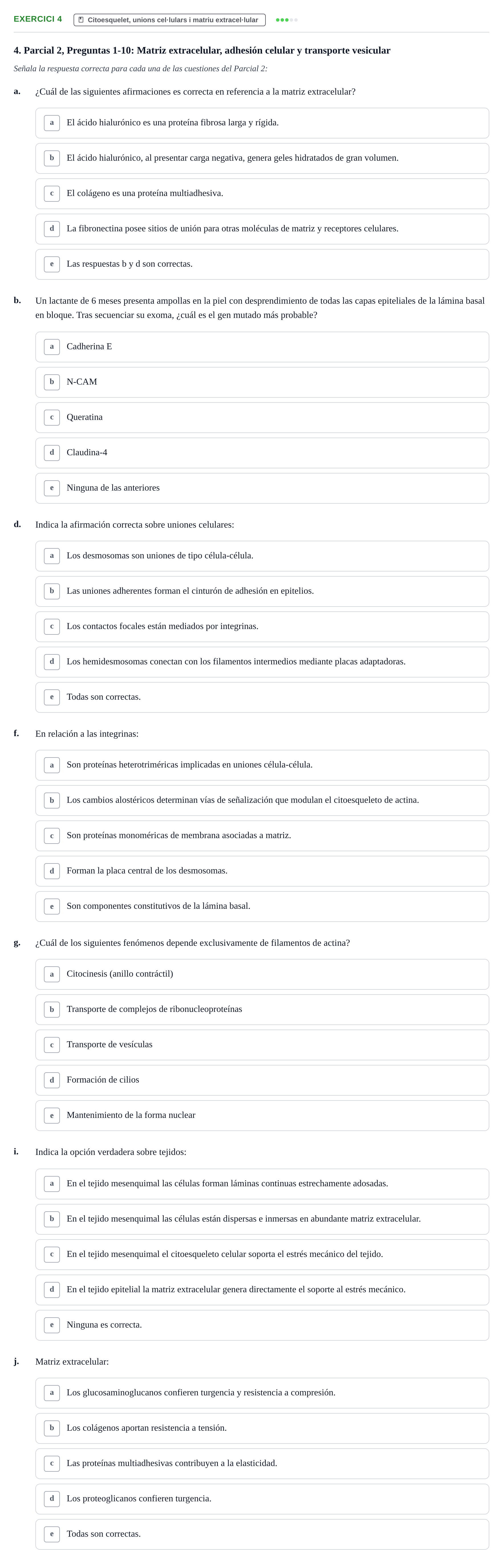 Enunciado: Ejercicio 4 - Citoesquelet, unions cel·lulars i matriu extr… · Biología Celular UB Recull de preguntes de preparació d'examen (Parcials 1 i 2)