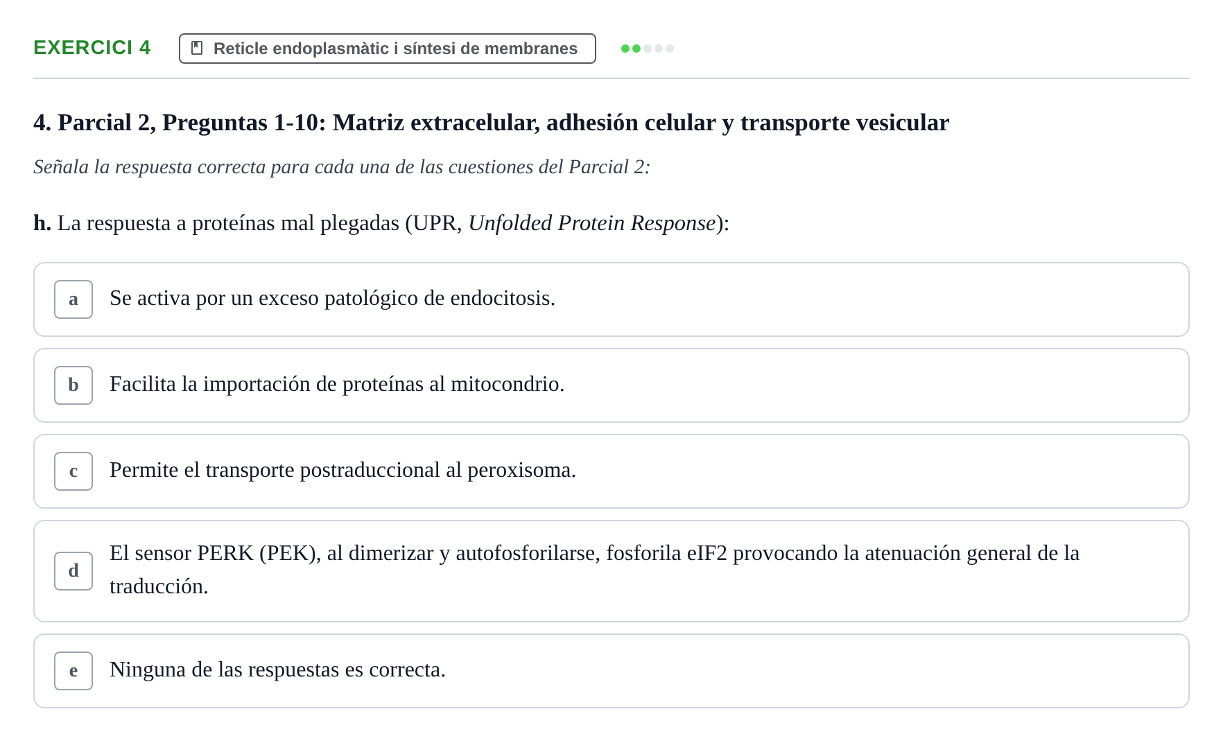 Enunciado: Ejercicio 4 - Reticle endoplasmàtic i síntesi de membranes · Biología Celular UB Recull de preguntes de preparació d'examen (Parcials 1 i 2)