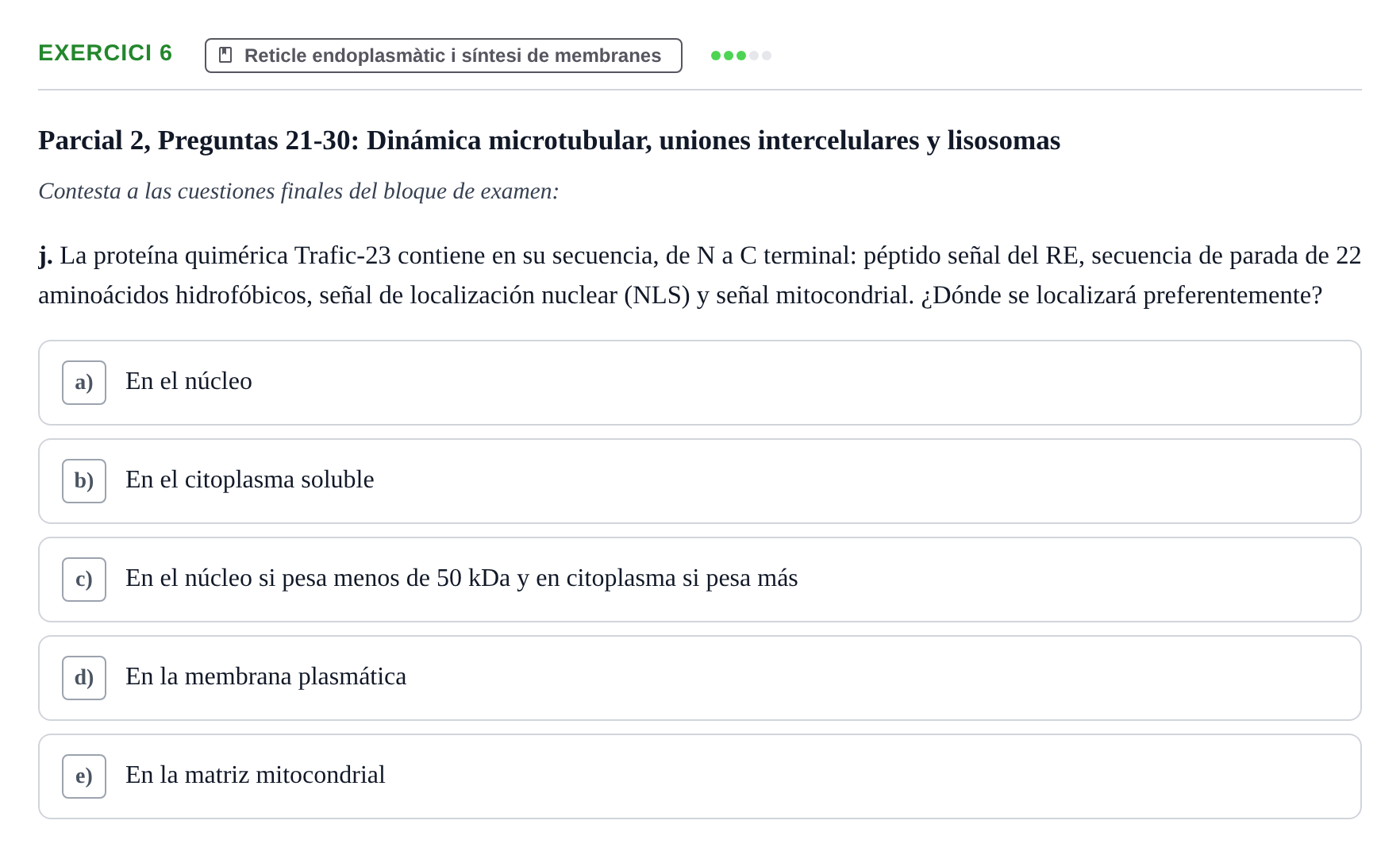 Enunciado: Ejercicio 6 - Reticle endoplasmàtic i síntesi de membranes · Biología Celular UB Recull de preguntes de preparació d'examen (Parcials 1 i 2)