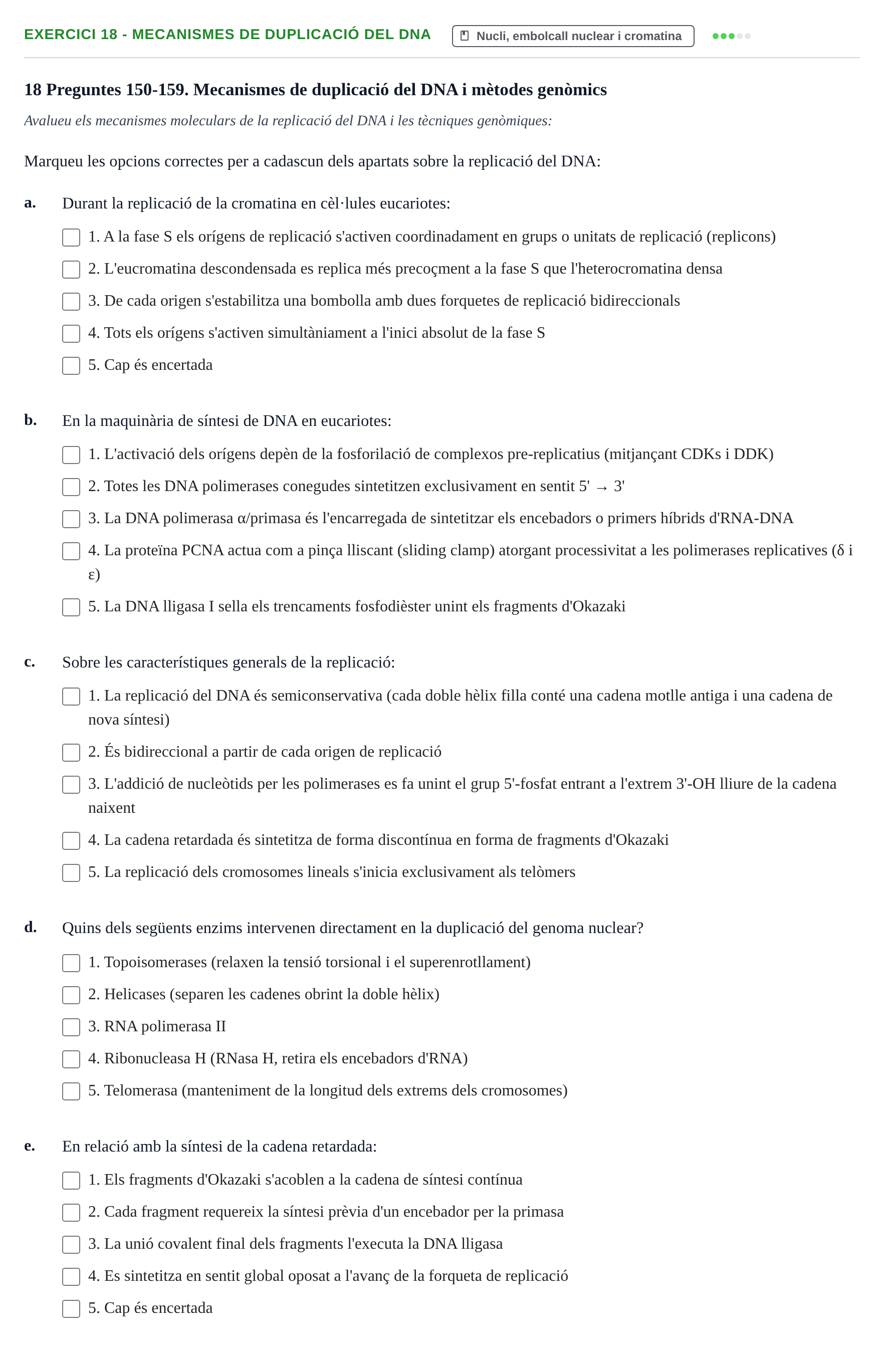 Enunciado: Ejercicio 18 - Mecanismes de duplicació del DNA · Biología Celular UB Recull Temàtic d'Exàmens de Biologia Cel·lular