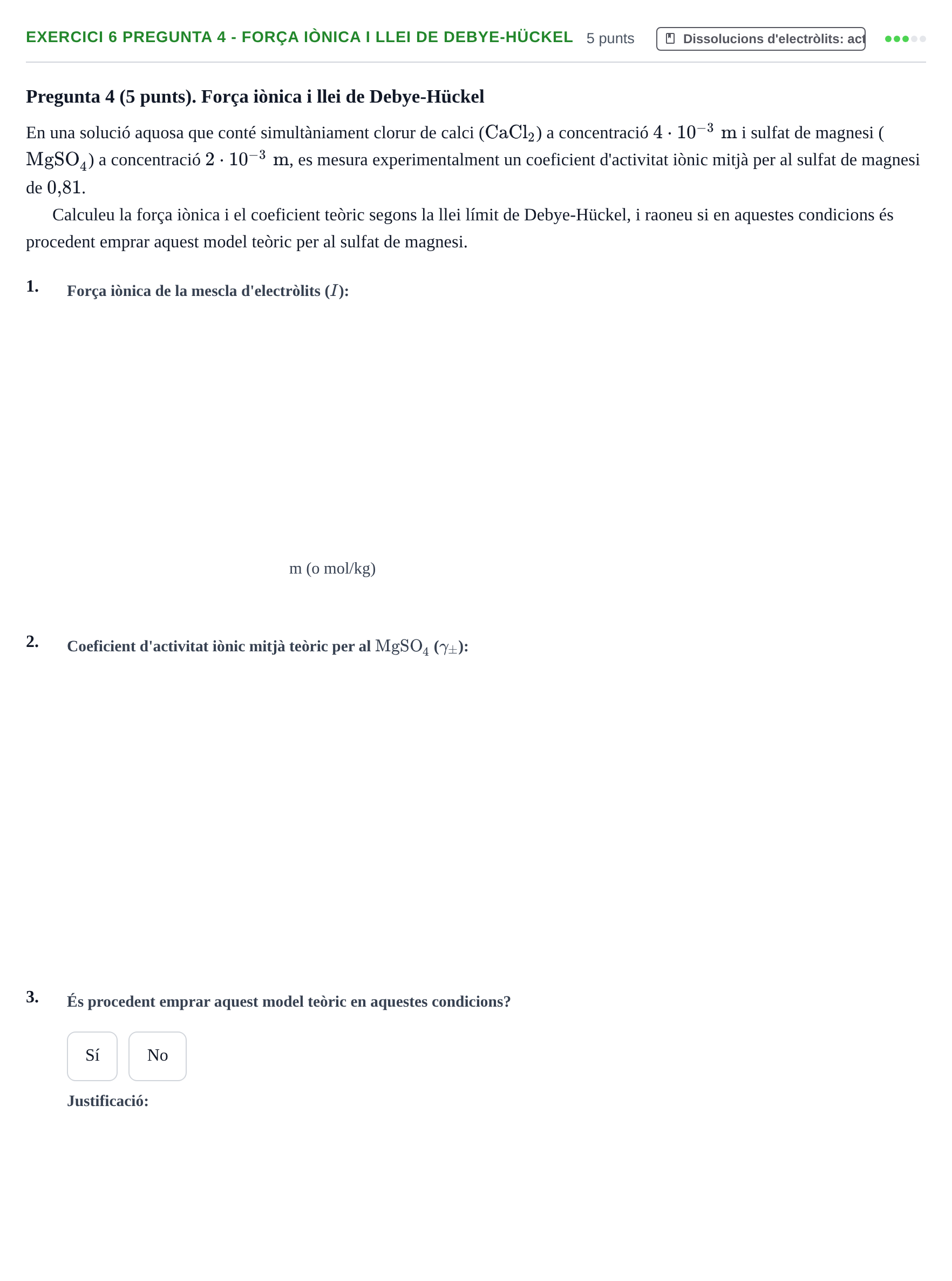 Enunciado: Ejercicio 6 Pregunta 4 - Força iònica i llei de Debye-Hückel · Fisicoquímica I UB Juny 2017