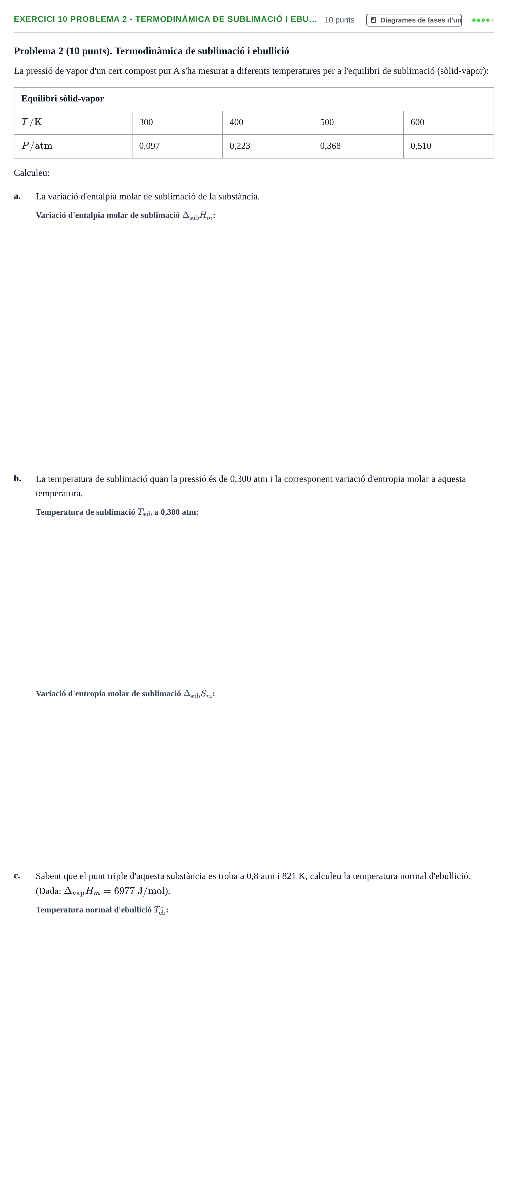 Enunciado: Ejercicio 10 Problema 2 - Termodinàmica de sublimació i ebu… · Fisicoquímica I UB Juny 2017
