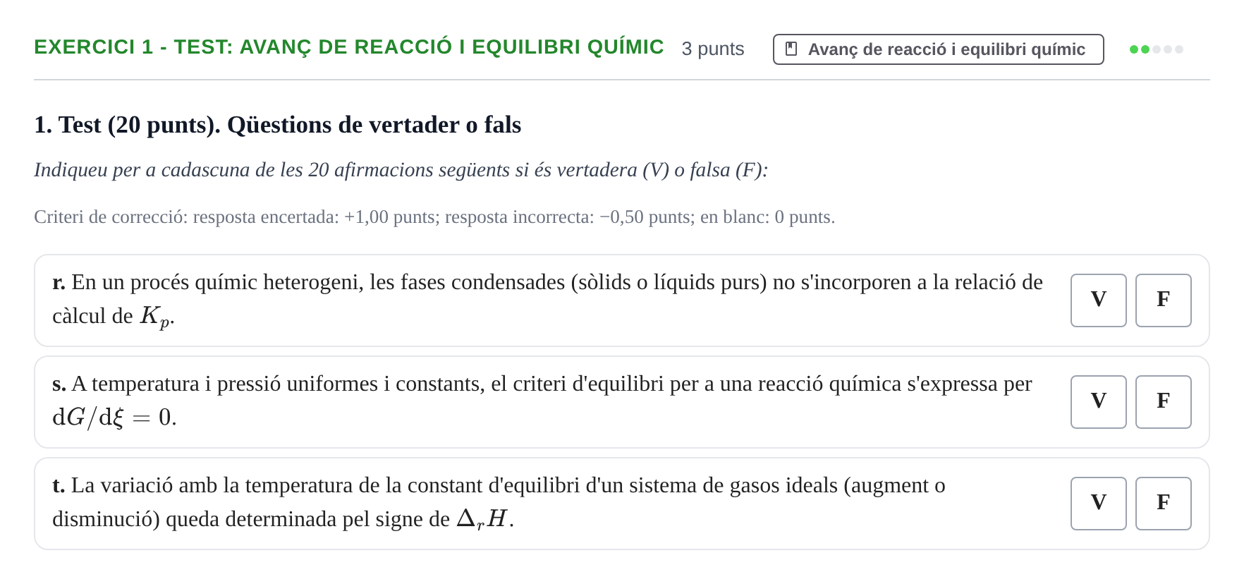 Enunciado: Ejercicio 1 - Test: Avanç de reacció i equilibri químic · Fisicoquímica I UB Juny 2017