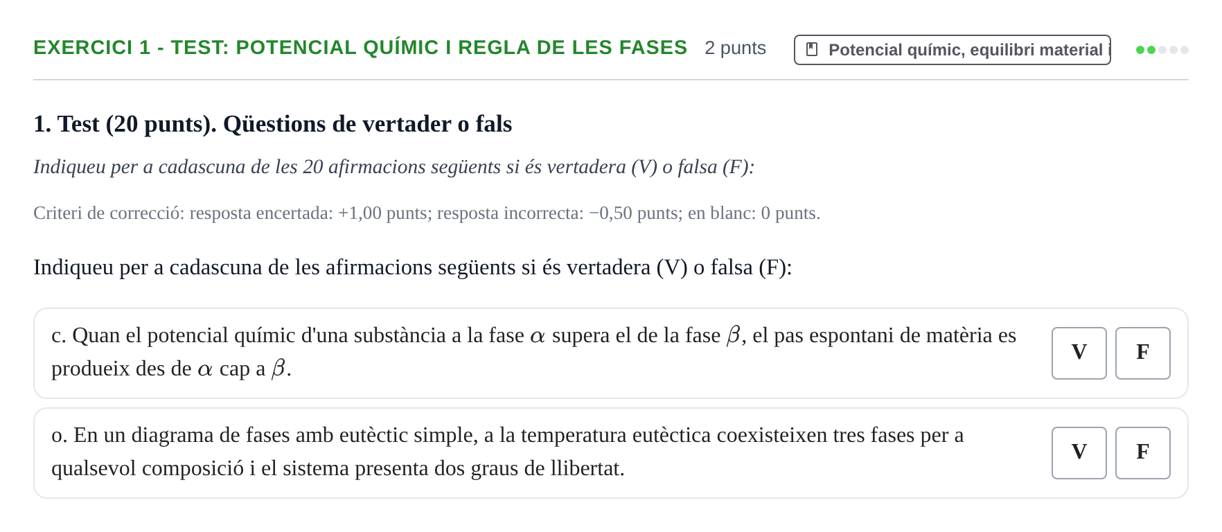 Enunciado: Ejercicio 1 - Test: Potencial químic i regla de les fases · Fisicoquímica I UB Juny 2017