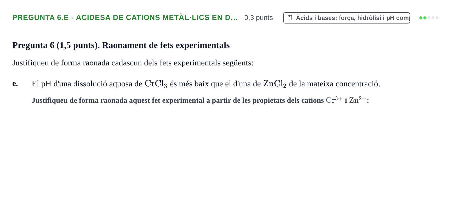 Enunciado: Pregunta 6.e - Acidesa de cations metàl·lics en d… · Química General I Inorgànica UB 2021