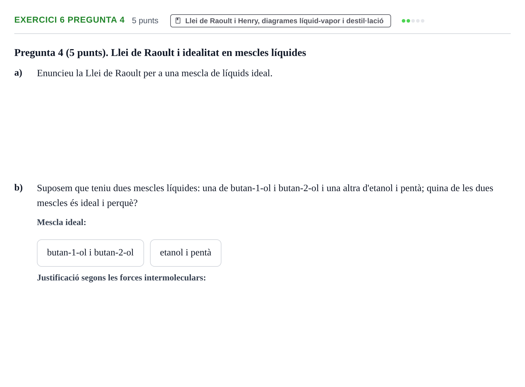 Enunciado: Ejercicio 6 Pregunta 4 · Fisicoquímica I UB Juny 2018