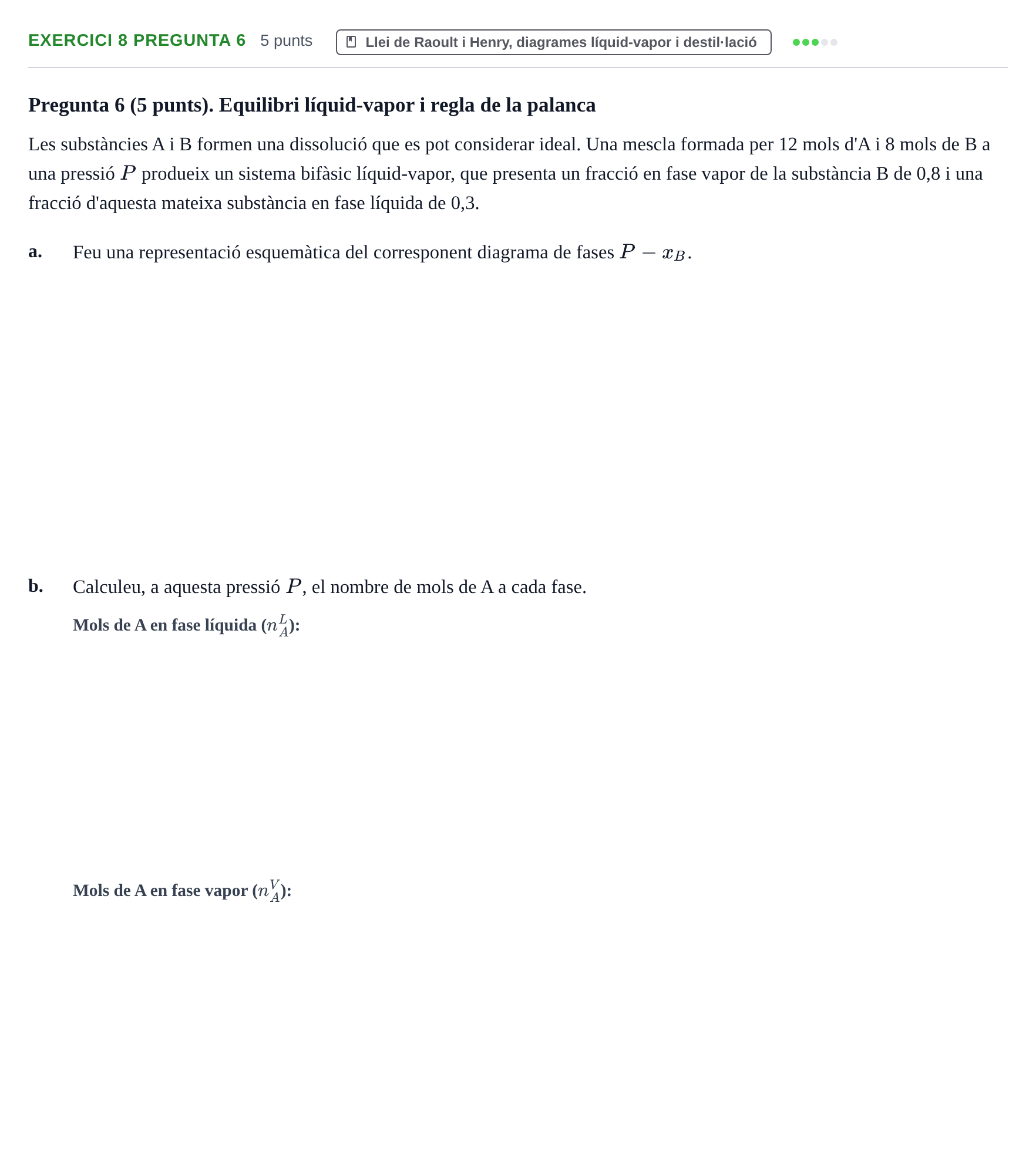 Enunciado: Ejercicio 8 Pregunta 6 · Fisicoquímica I UB Juny 2018
