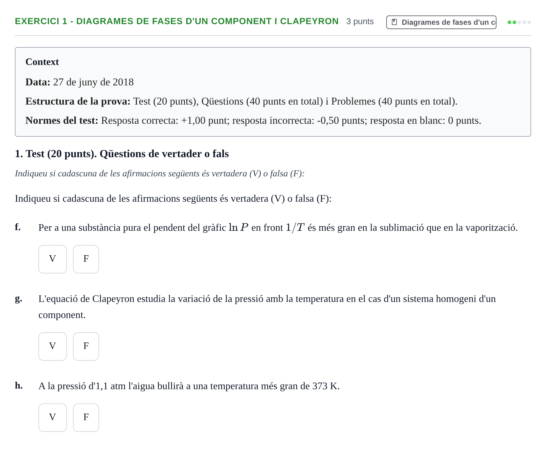Enunciado: Ejercicio 1 - Diagrames de fases d'un component i Clapeyron · Fisicoquímica I UB Juny 2018