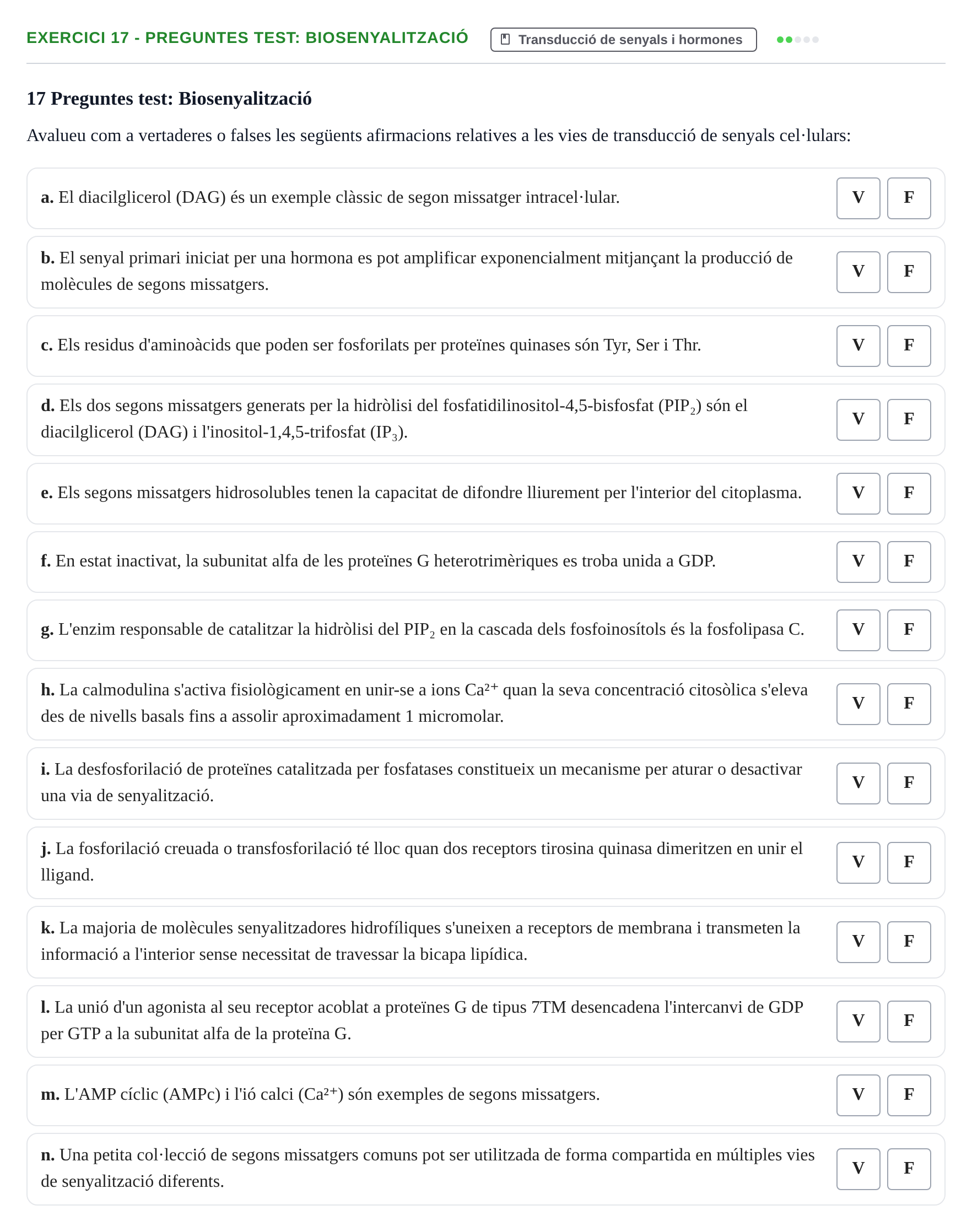 Enunciado: 17 - Preguntes test: Biosenyalització