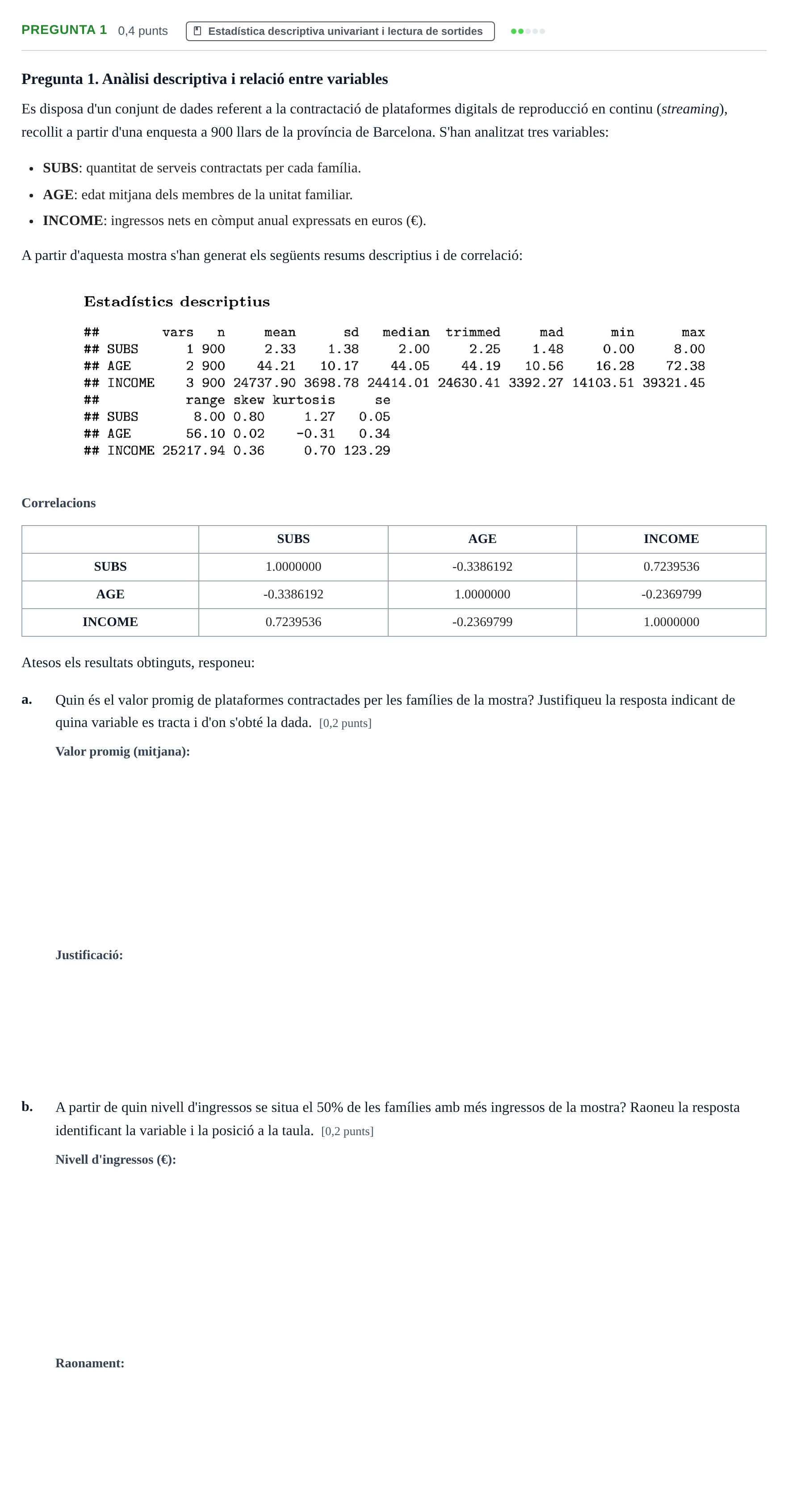 Enunciado: Pregunta 1 - Estadística descriptiva univariant · Estadística I UAB Juny 2022