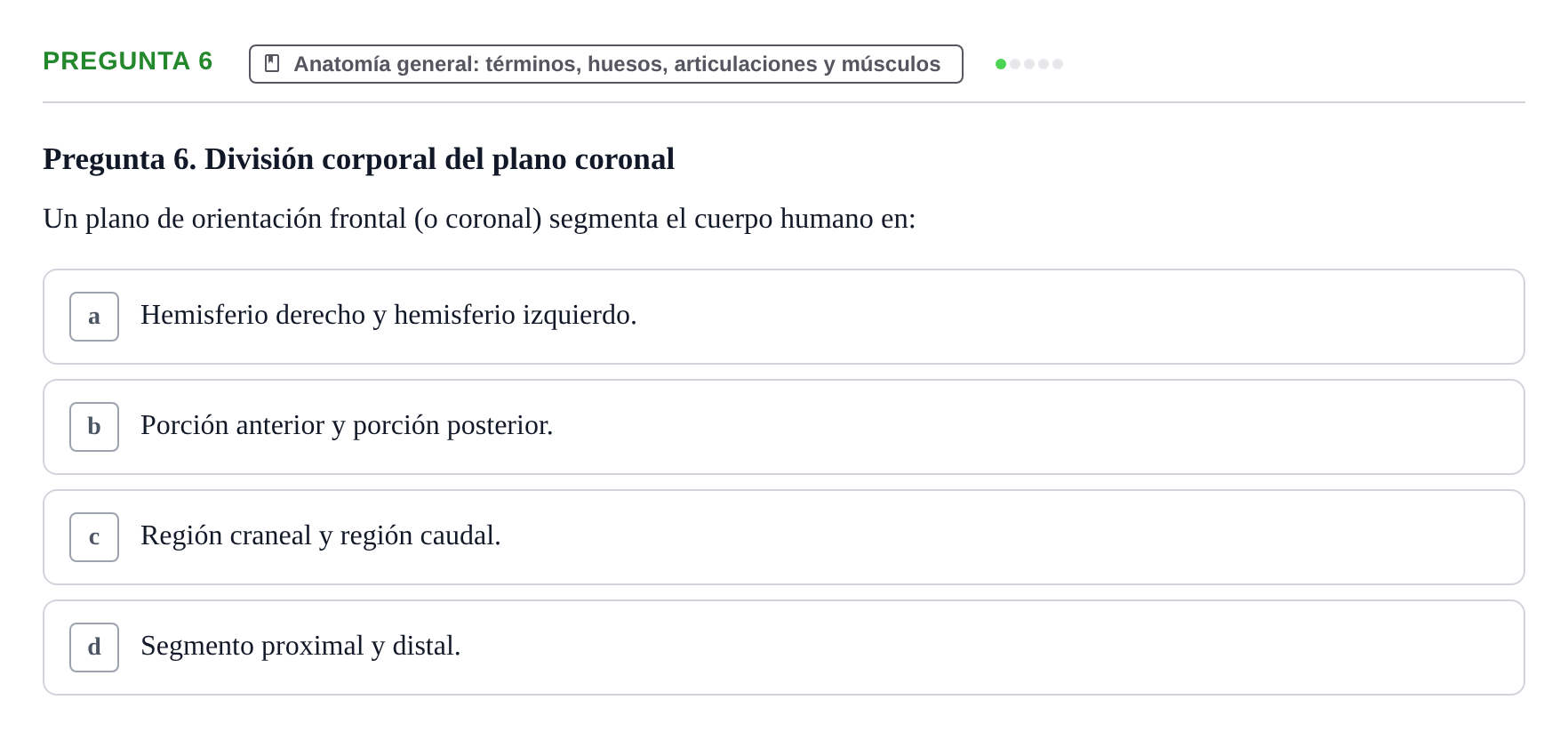 Enunciado: Pregunta 6 · Anatomía Humana UAB Examen de Repaso Teórico: Plano y Orientación Anatómica del Cuerpo Humano