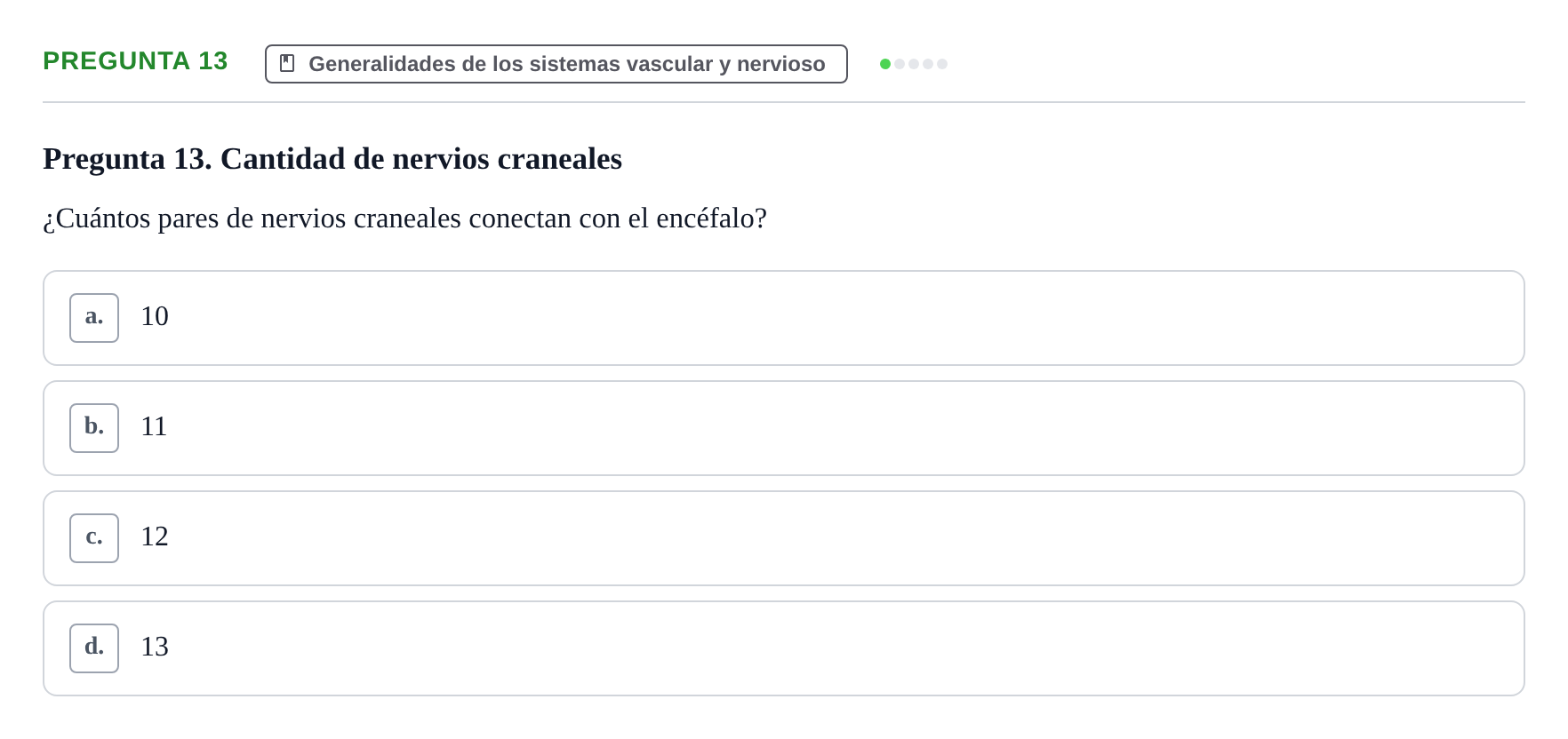 Enunciado: Pregunta 13 · Anatomía Humana UAB Examen de repaso teórico: Sistema nervioso central y periférico