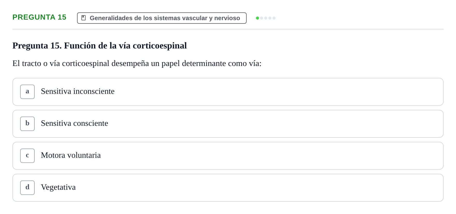 Enunciado: Pregunta 15 · Anatomía Humana UAB Examen de repaso teórico: Sistema nervioso central y periférico