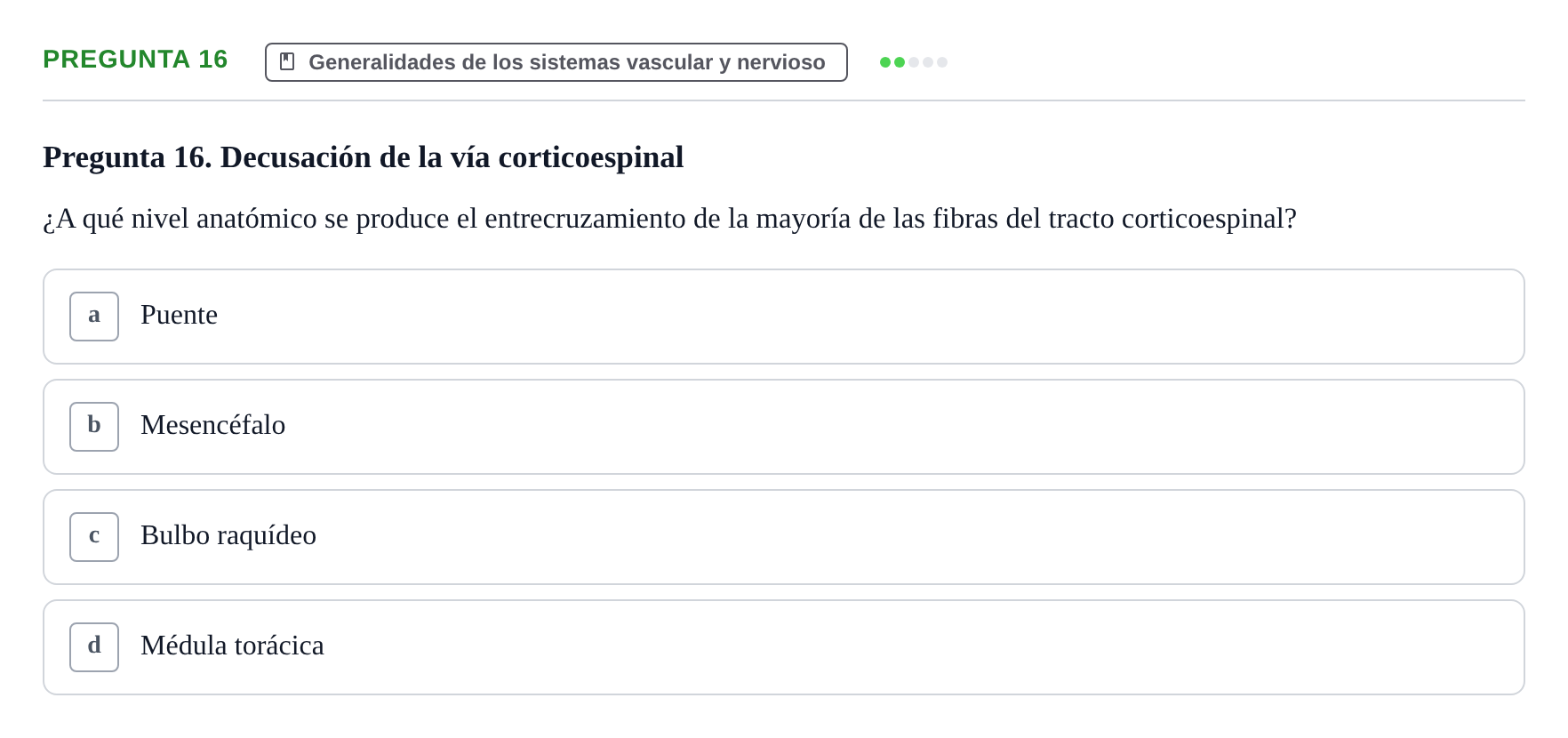 Enunciado: Pregunta 16 · Anatomía Humana UAB Examen de repaso teórico: Sistema nervioso central y periférico