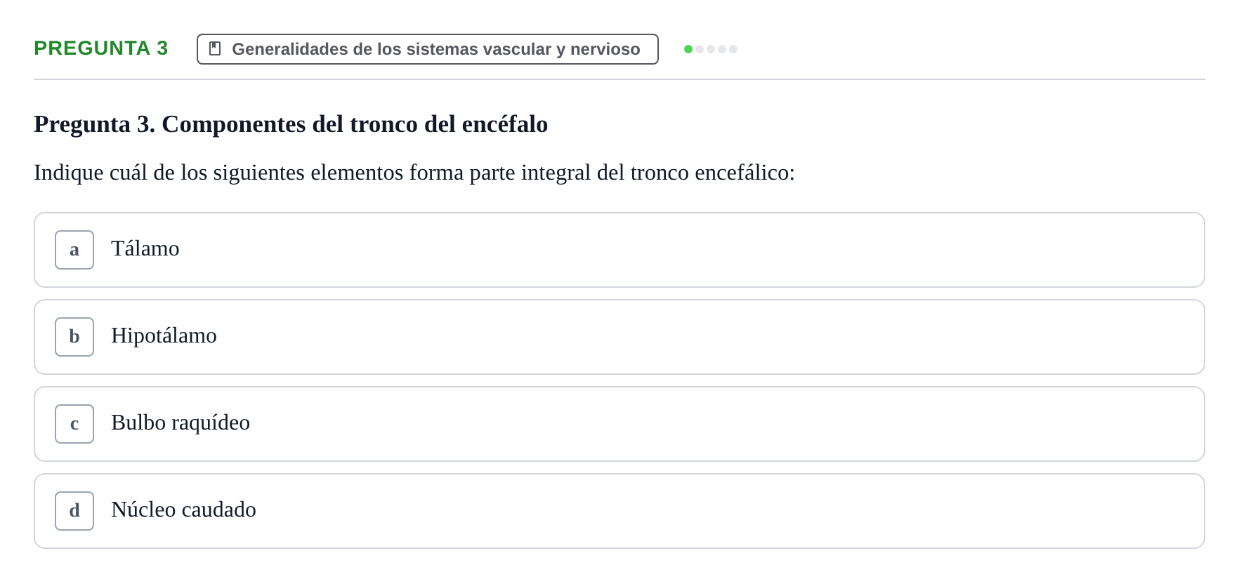 Enunciado: Pregunta 3 · Anatomía Humana UAB Examen de repaso teórico: Sistema nervioso central y periférico