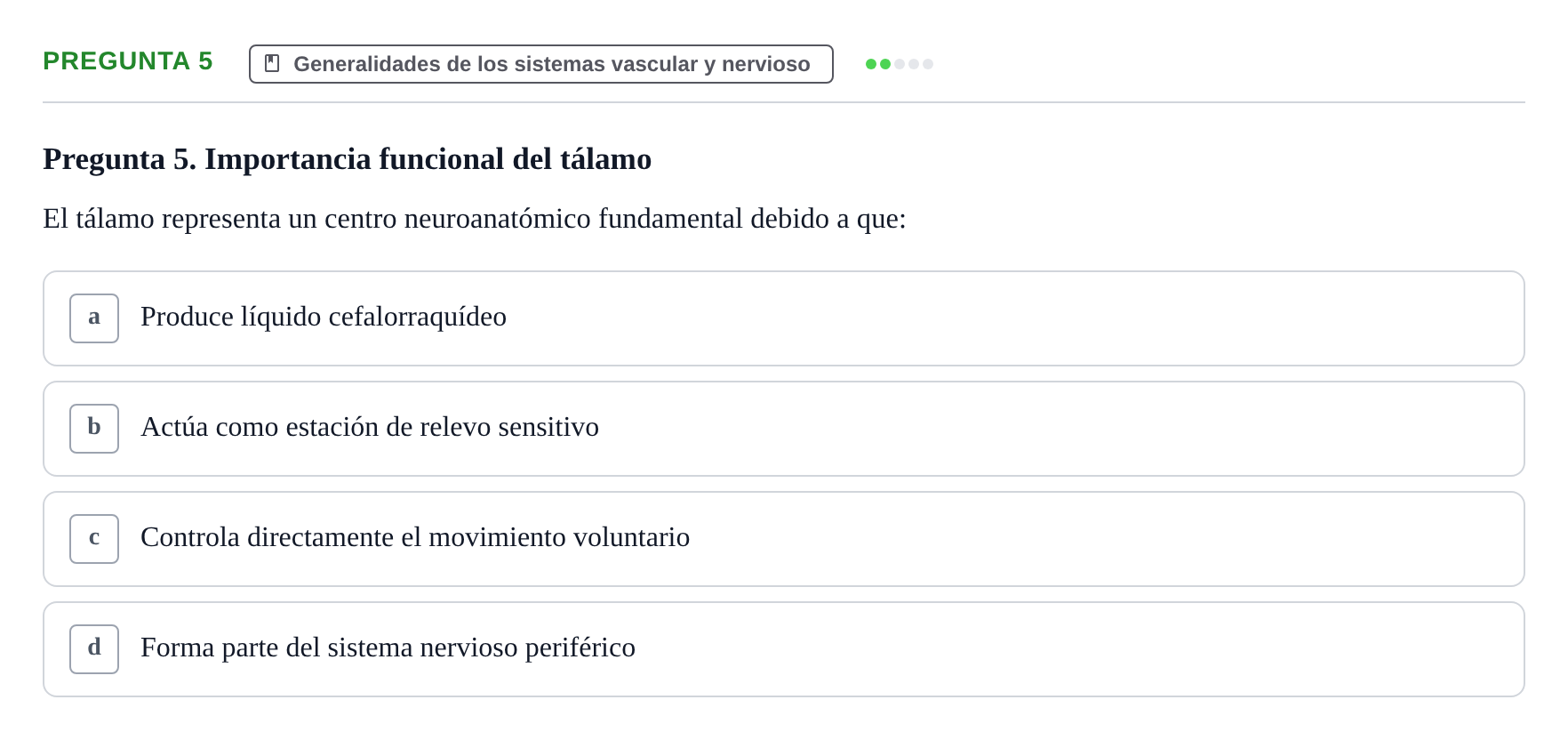 Enunciado: Pregunta 5 · Anatomía Humana UAB Examen de repaso teórico: Sistema nervioso central y periférico