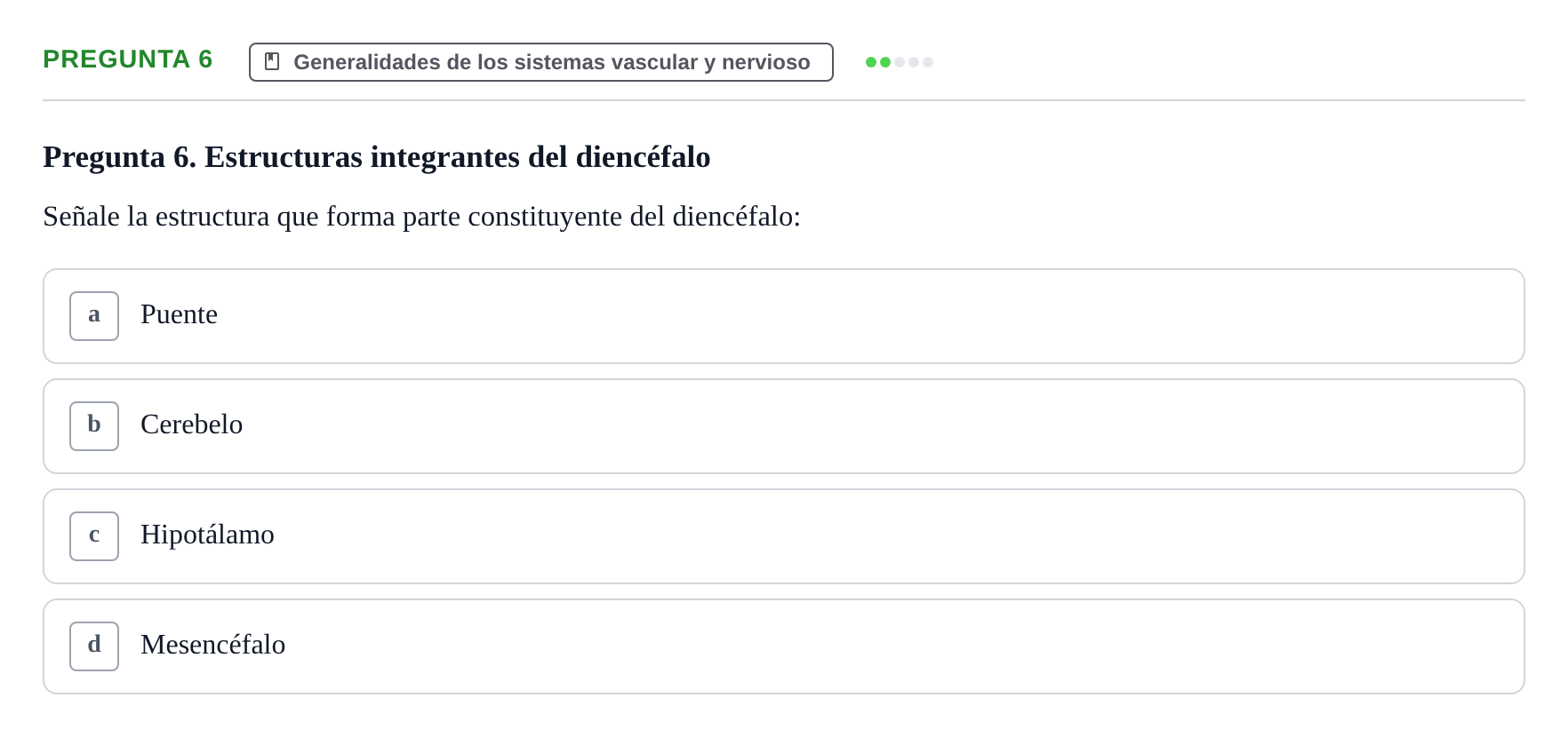 Enunciado: Pregunta 6 · Anatomía Humana UAB Examen de repaso teórico: Sistema nervioso central y periférico